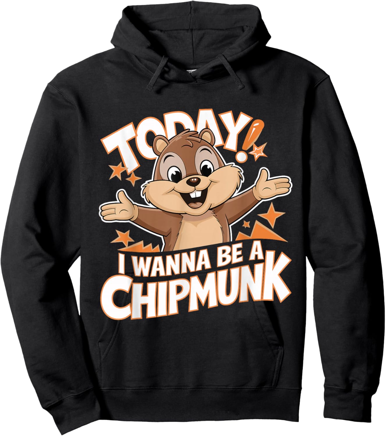 Today I Wanna Be a Chipmunk Funny Cartoon Humor Chipmunk Hoodie - Hoodie | Black