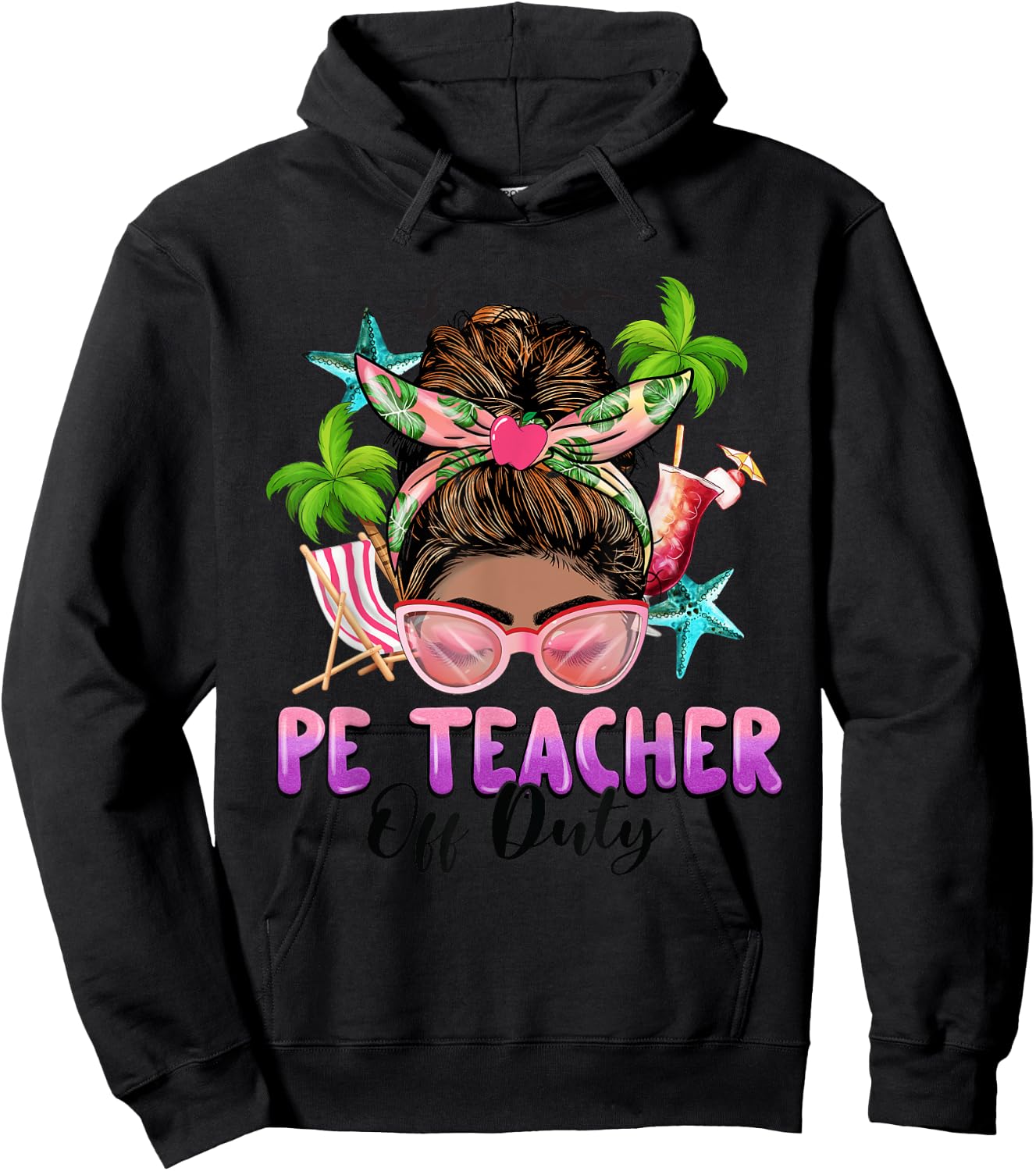 PE Teacher Off Duty Messy Bun Black Women Last Day Of School Hoodie - Hoodie | Black