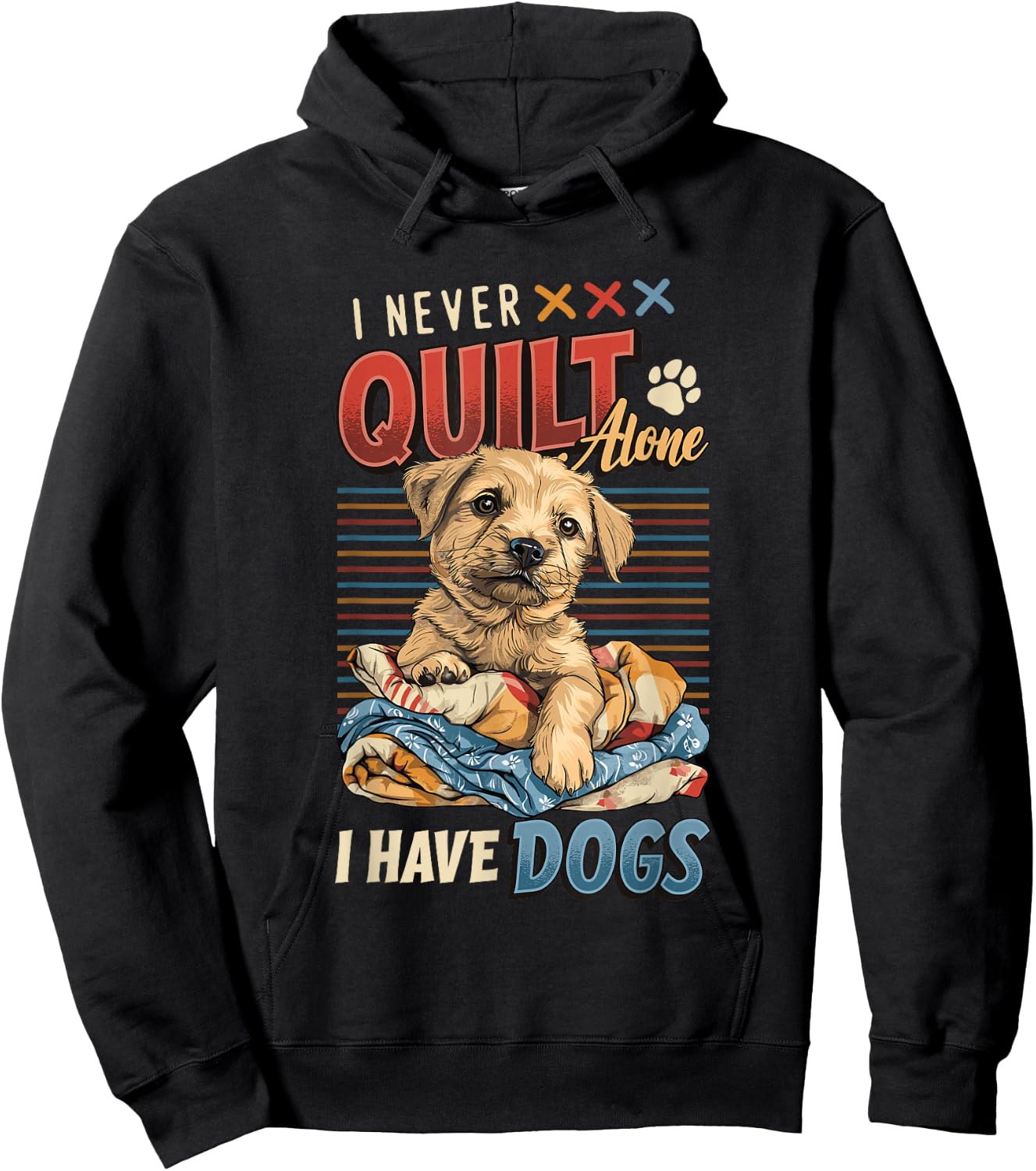 I Never Quilt Alone I Have Dogs Quilting Hoodie - Hoodie | Black