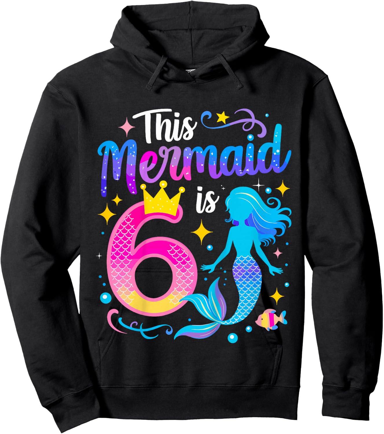 6 Year Old This Mermaid Is 6th Birthday Girl Hoodie - Hoodie | Black