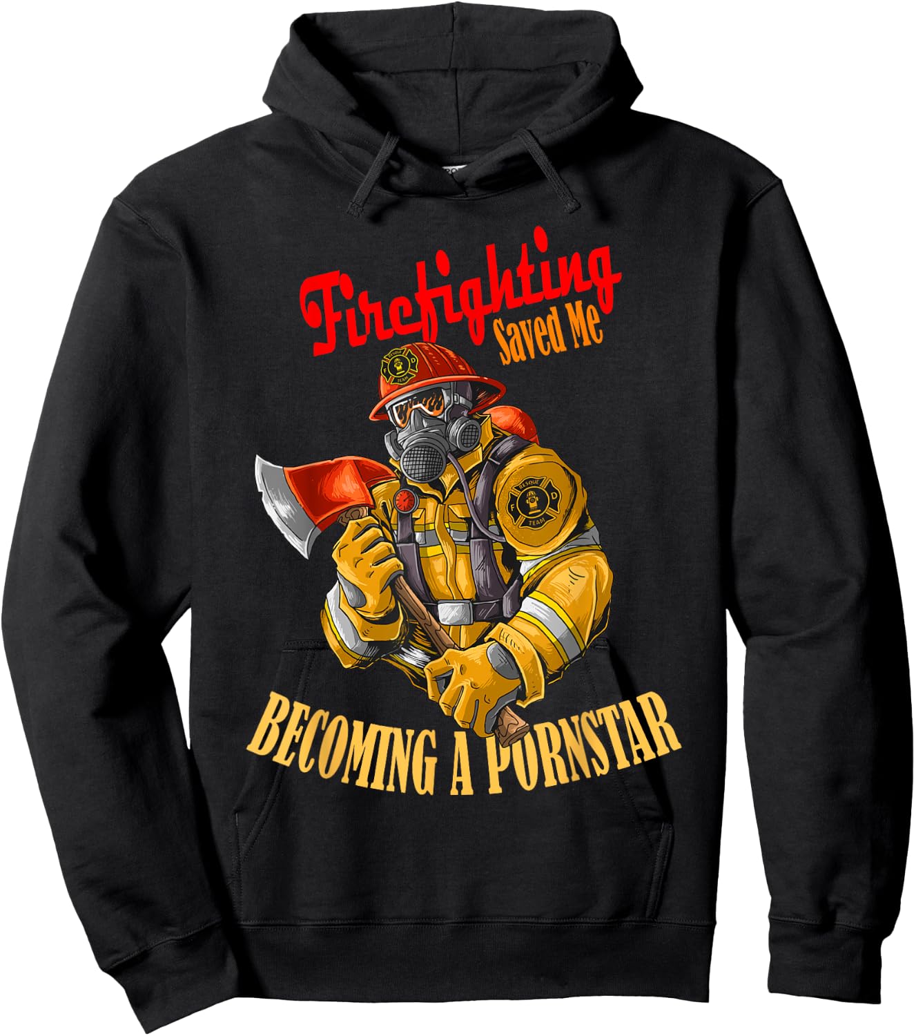 Firefighting saved me becoming a pornstar humor Hoodie - Hoodie | Black