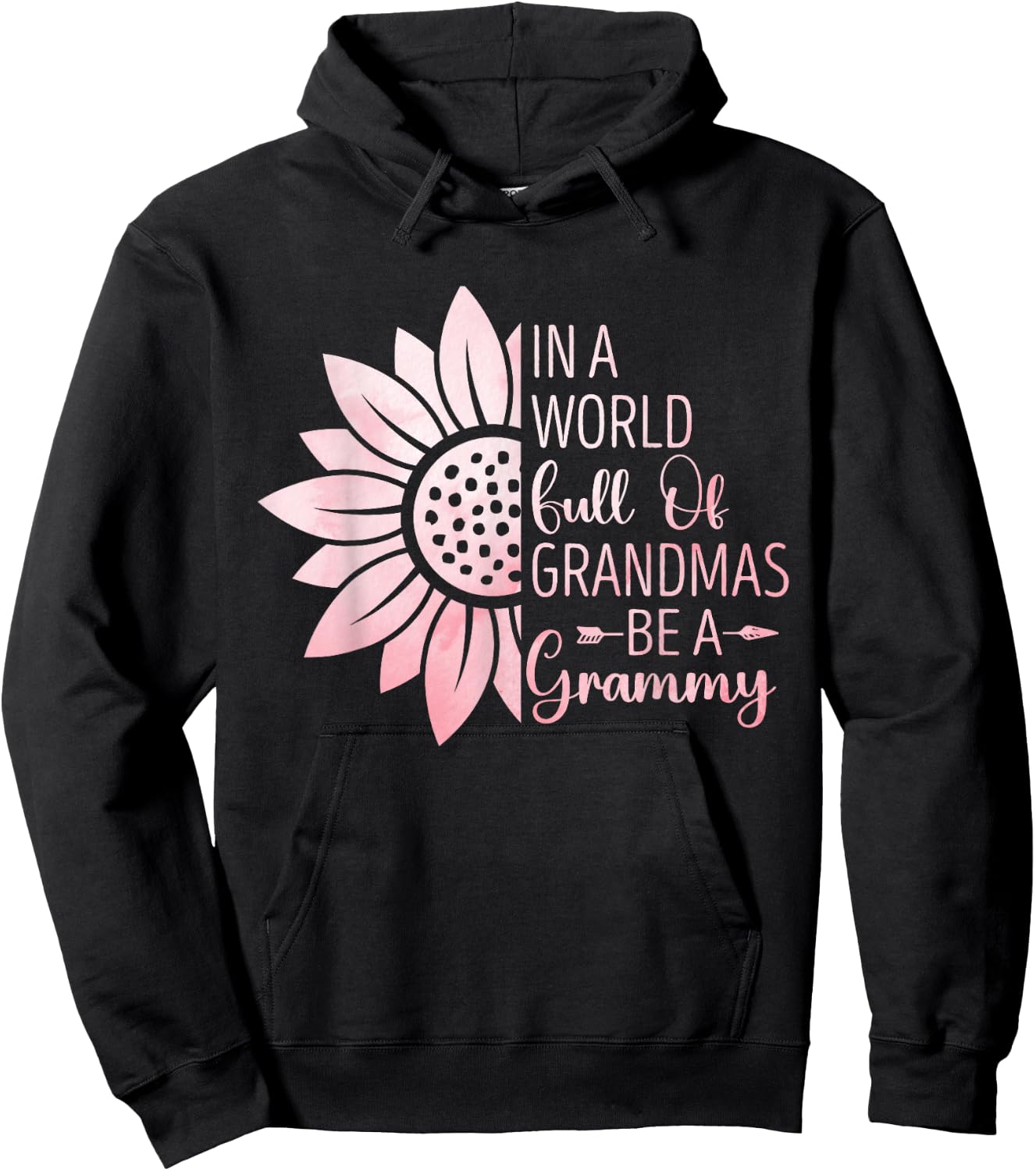 In A World Full Of Grandmas Be A Grammy Funny Grandma Hoodie - Hoodie | Black
