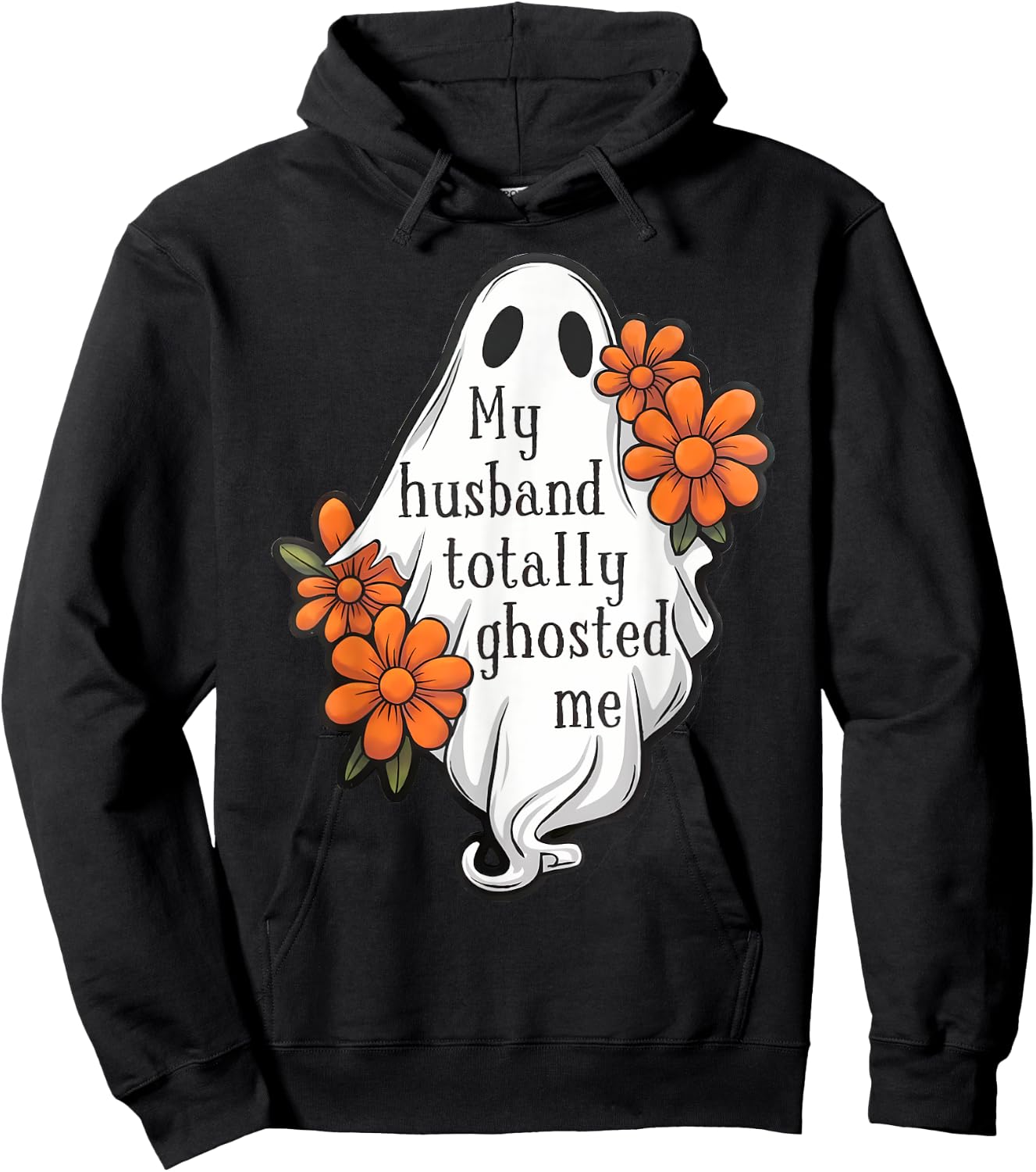 My Husband Totally Ghosted Me Funny Halloween Costume Spooky Hoodie - Hoodie | Black
