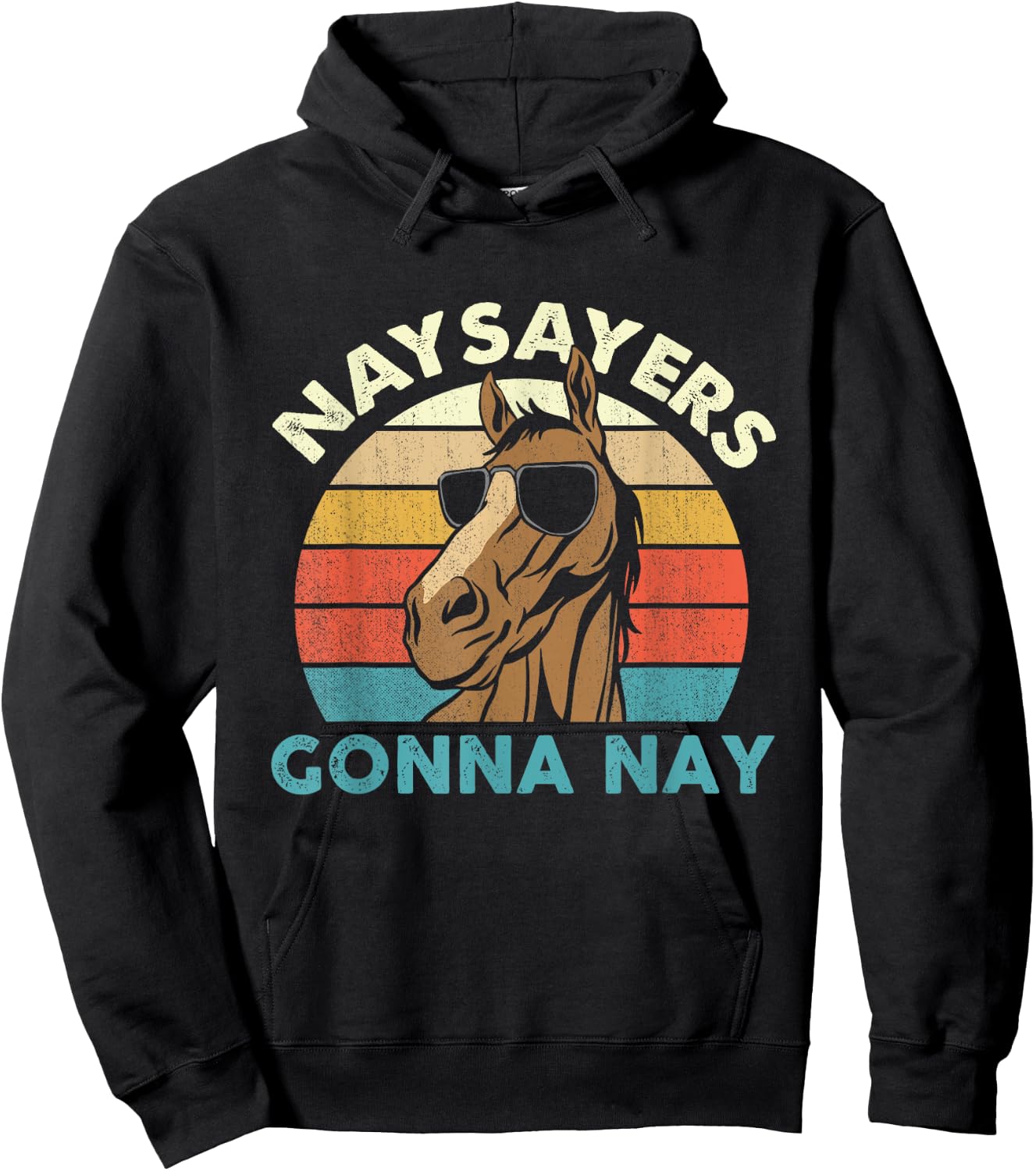Naysayers Gonna Nay - Horse Lover Equestrian Horse Rider Hoodie - Hoodie | Black