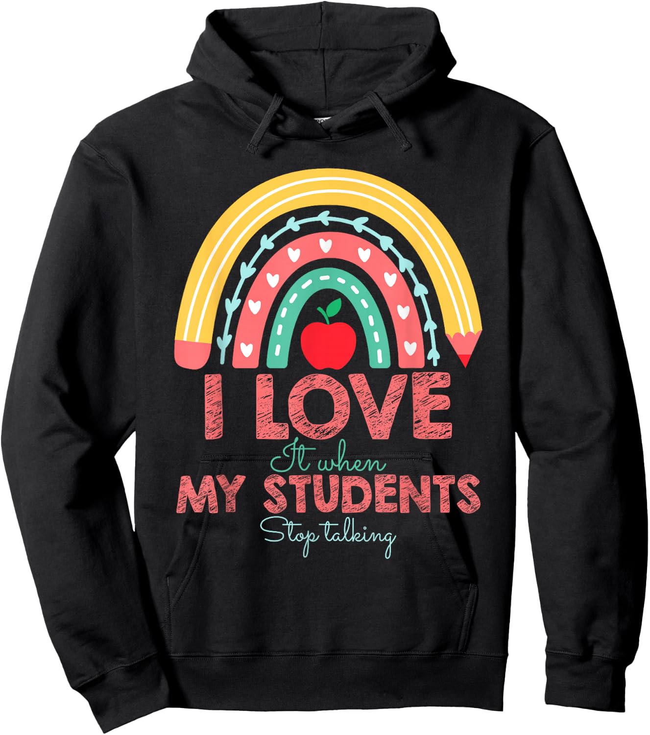 I Love It When My Students Stop Talking Funny Teacher Hoodie - Hoodie | Black