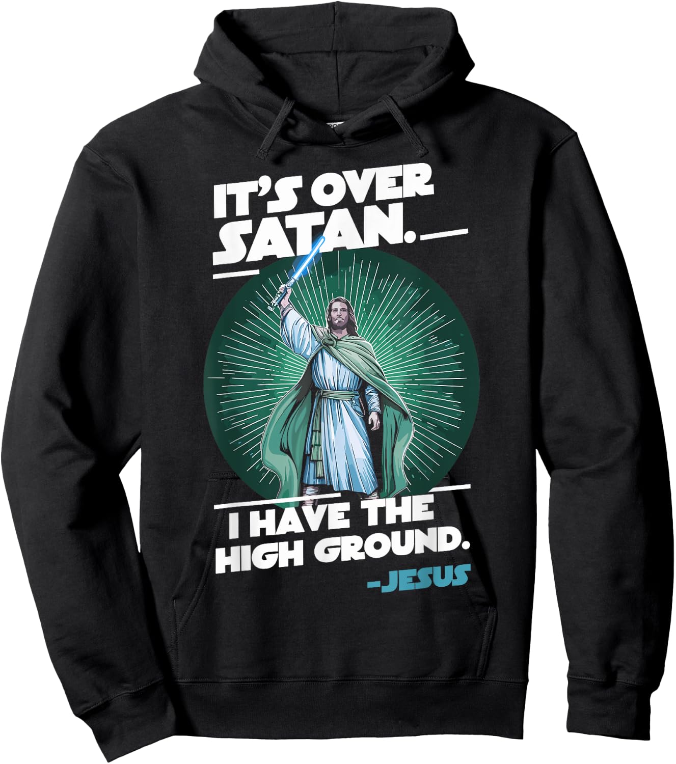 It Is Over Satan I Have High Ground Jesus Hoodie - Hoodie | Black