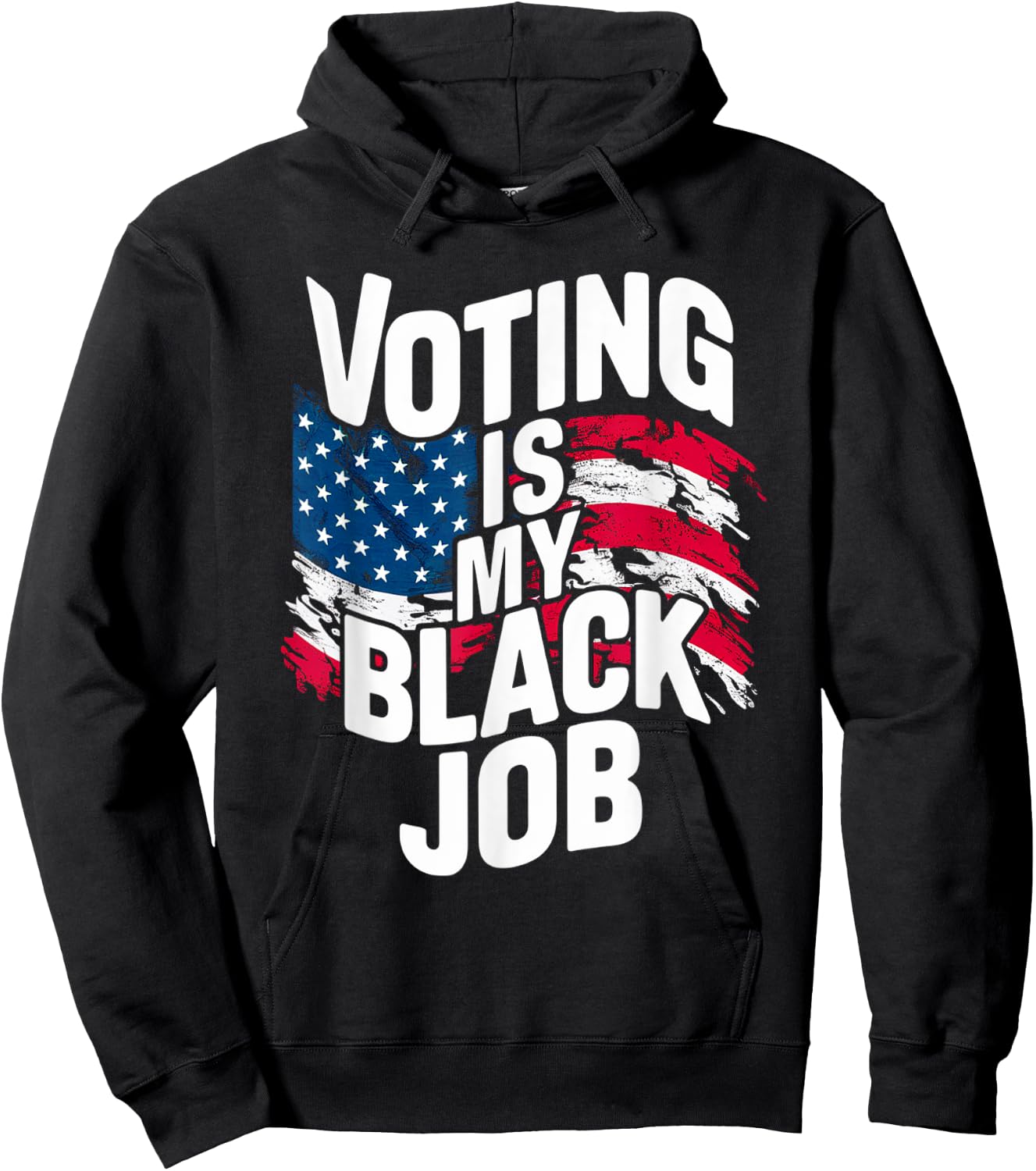 Voting Is My Black Job Funny Election African American Vote Hoodie - Hoodie | Black