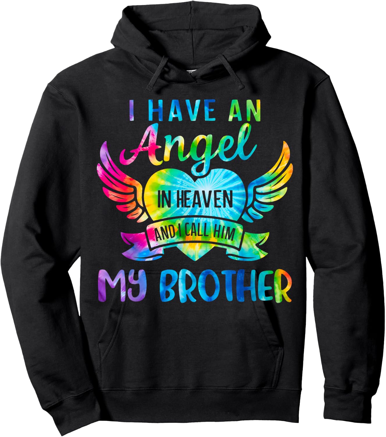 Tie Dye I Have An Angel in Heaven And I Call Him My Brother Hoodie - Hoodie | Black