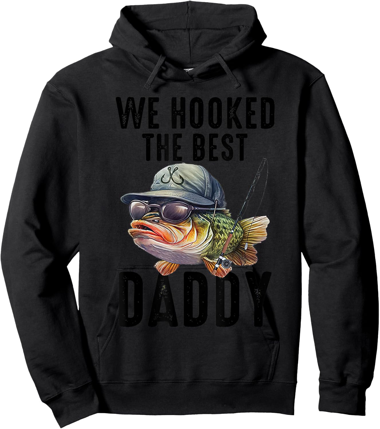 We Hooked The Best Daddy Funny Father's Day Dad Grandpa Hoodie - Hoodie | Black