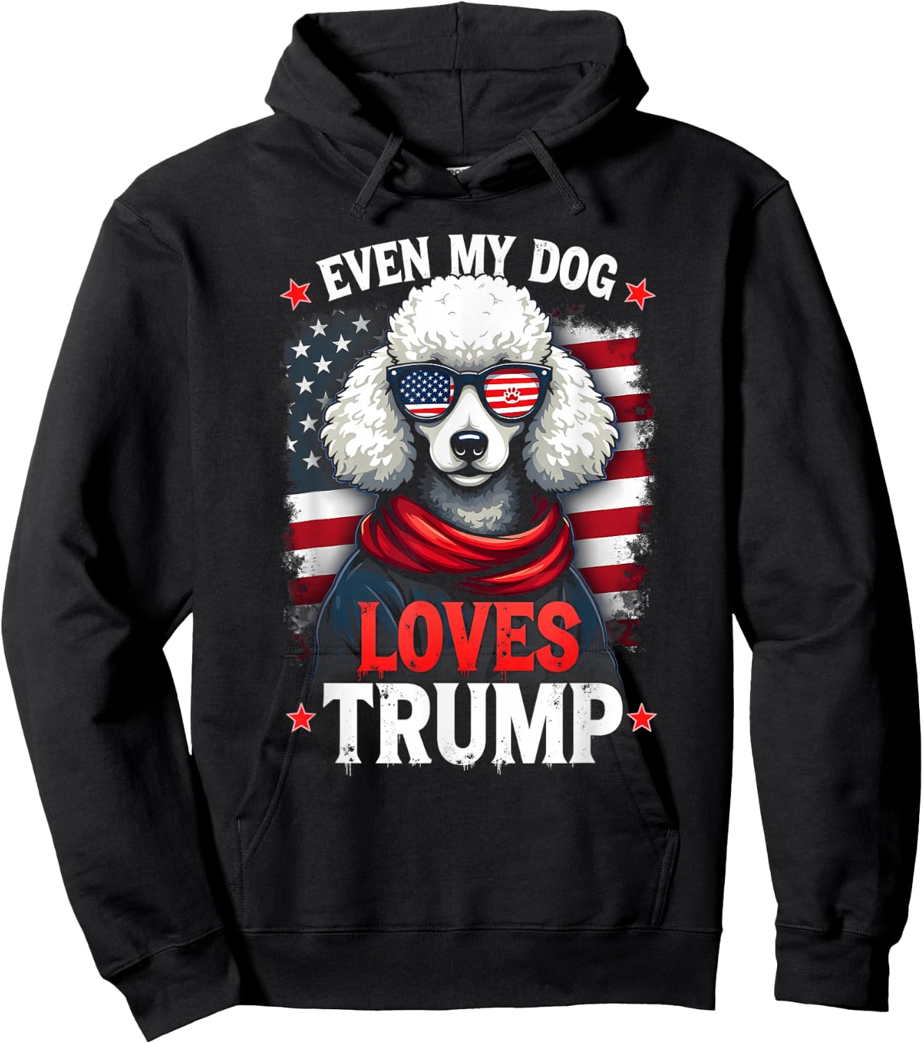 Poodle USA Flag Sunglasses Even My Dog Loves Trump Hoodie - Hoodie | Black