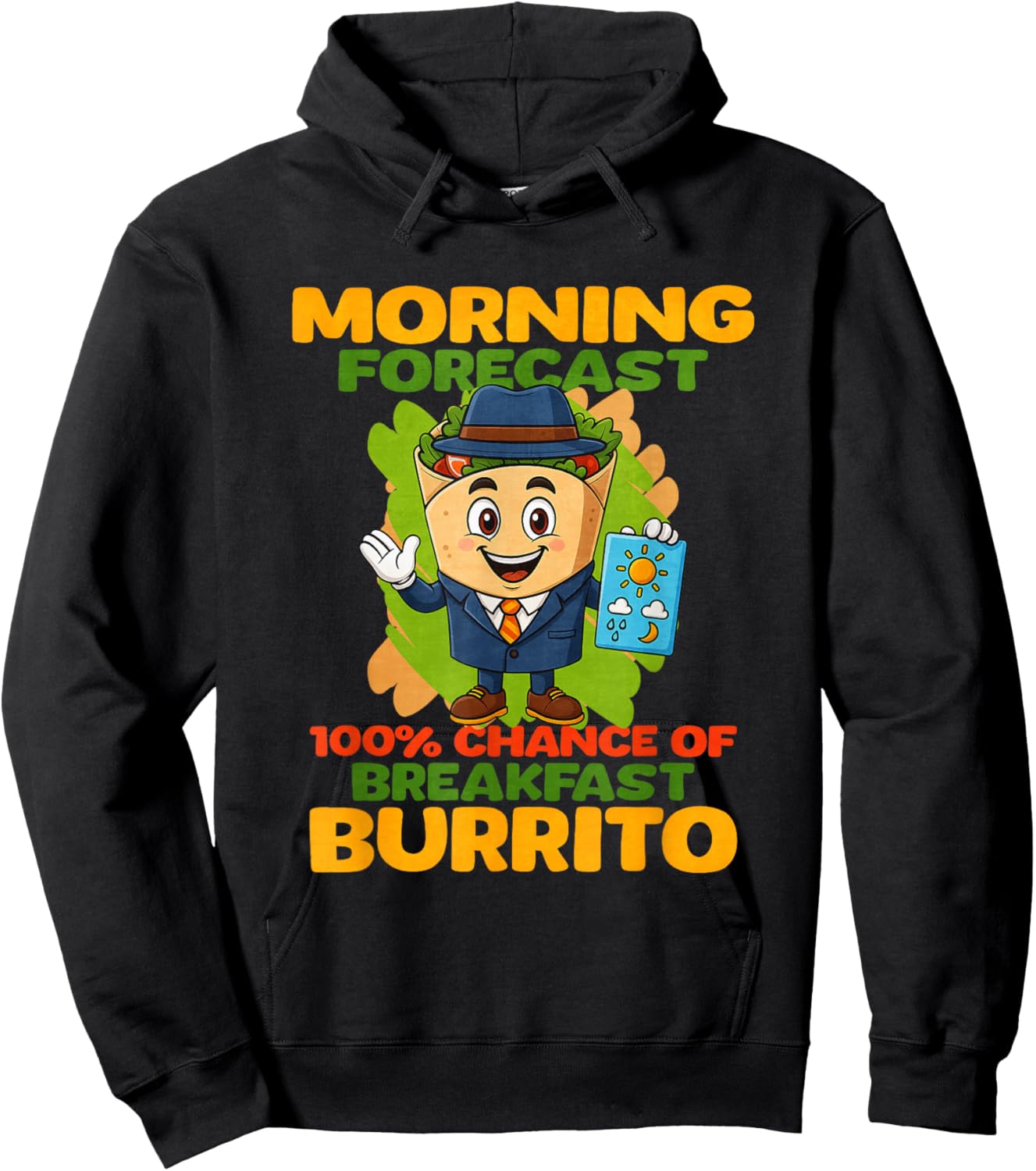 Morning Forecast 100 Chance of Breakfast Burritos Hoodie - Hoodie | Black