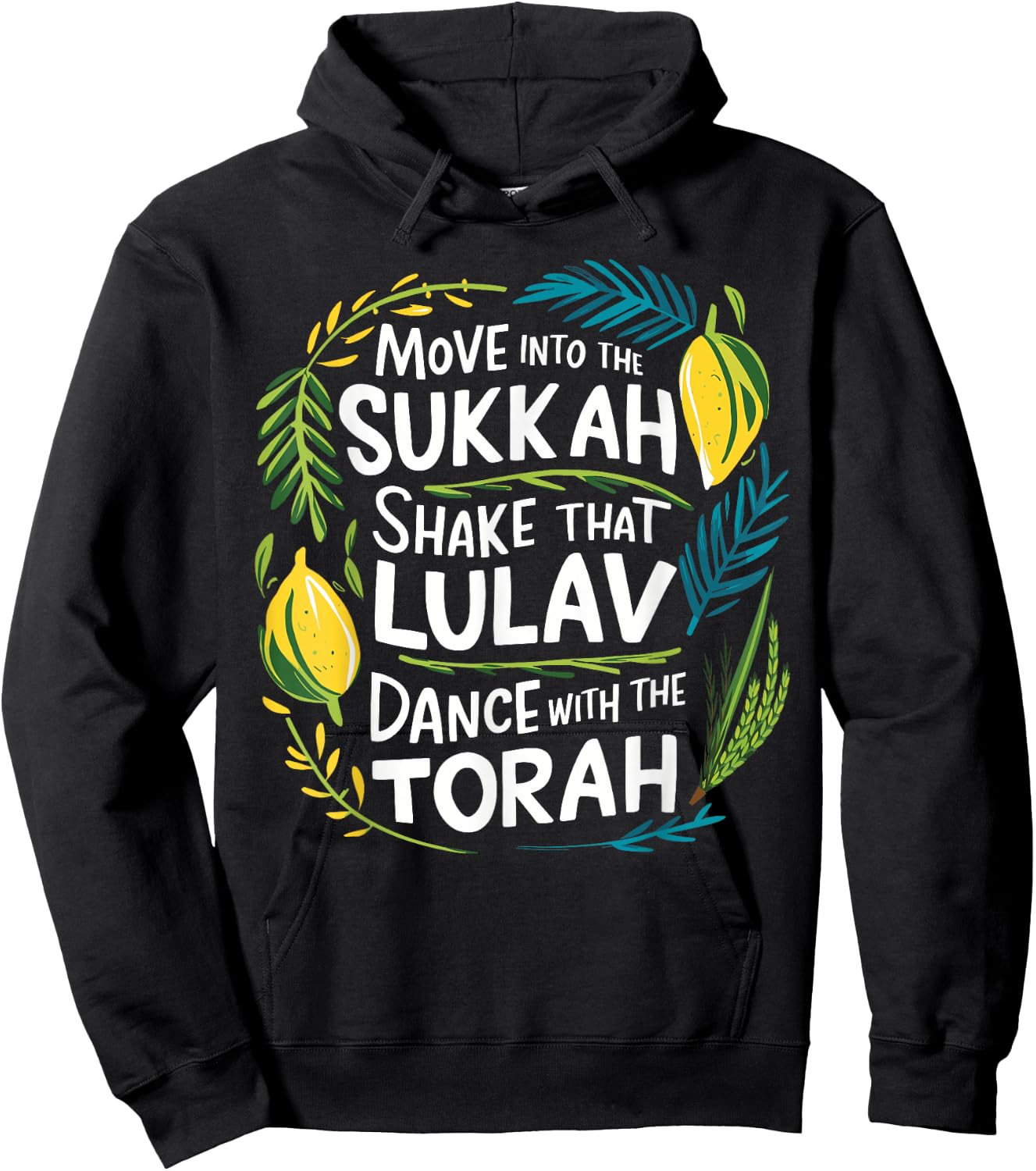 Sukkot Move into the Sukkah Shake Lulav Dance Torah Hoodie - Hoodie | Black