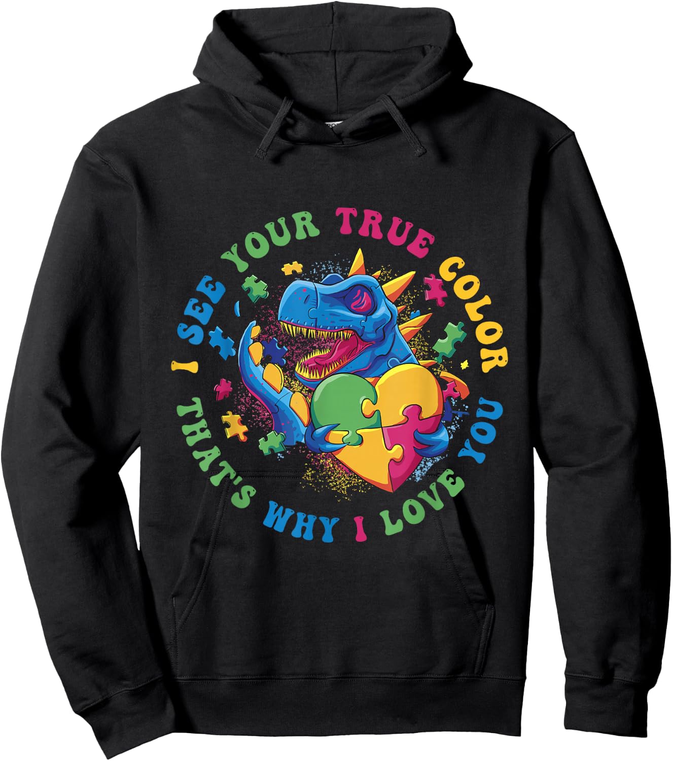 I See Your True Color That's Why I Love You Autist Autism Hoodie - Hoodie | Black