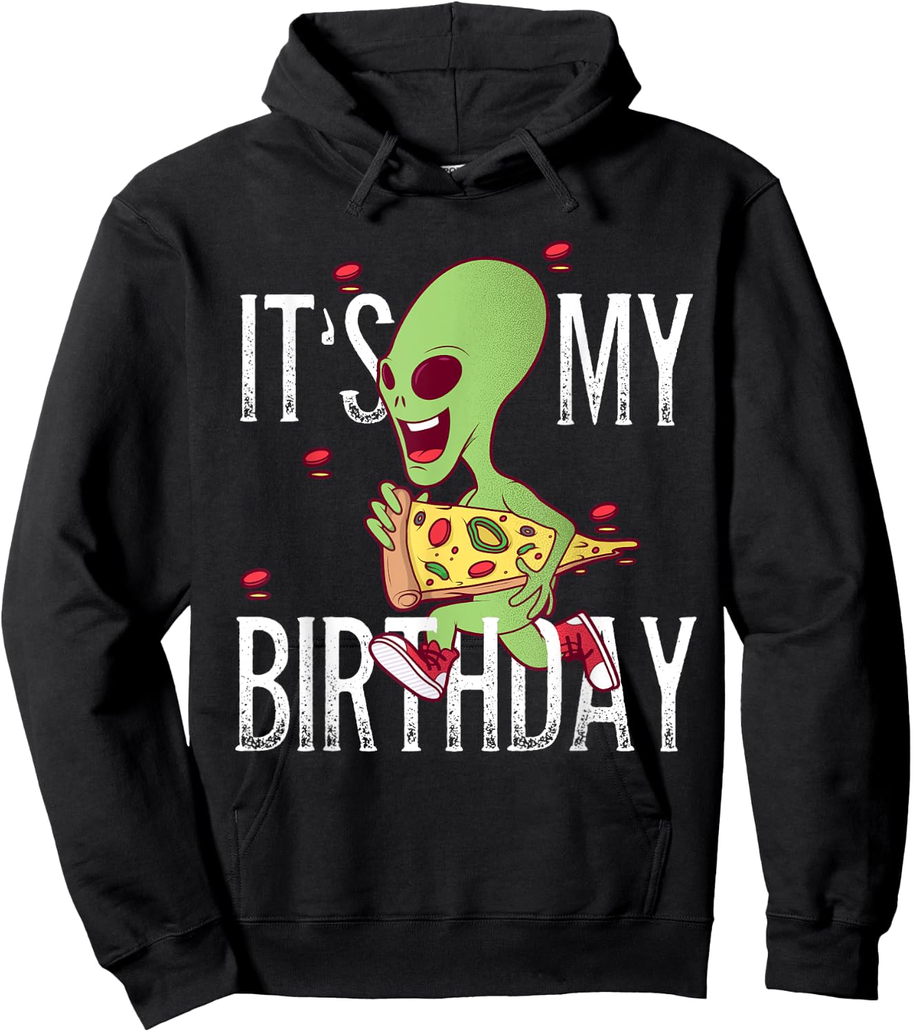 Alien running with a pizza It's My Birthday Hoodie - Hoodie | Black