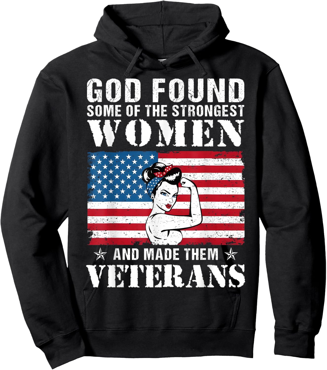 God Found Some Of The Strongest Women And Made Them Veterans Hoodie - Hoodie | Black