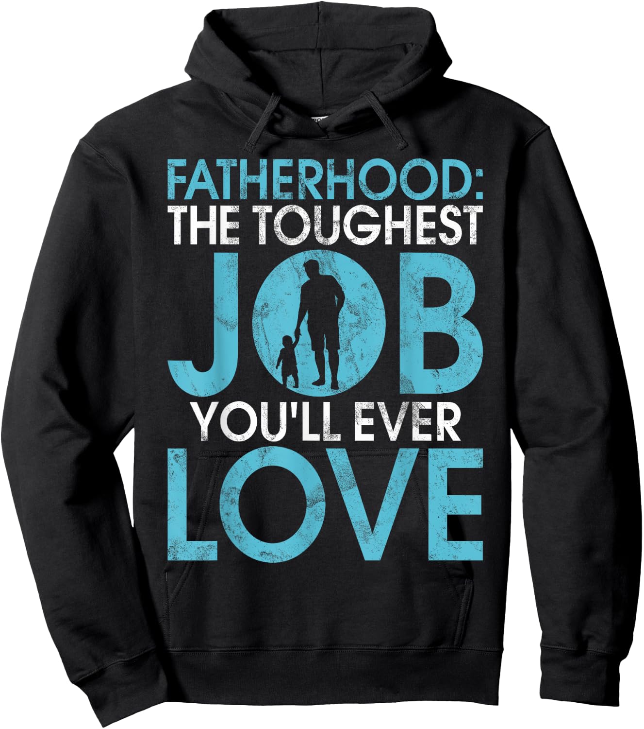 Fatherhood the toughest Job you will ever Love New Dad Hoodie - Hoodie | Black