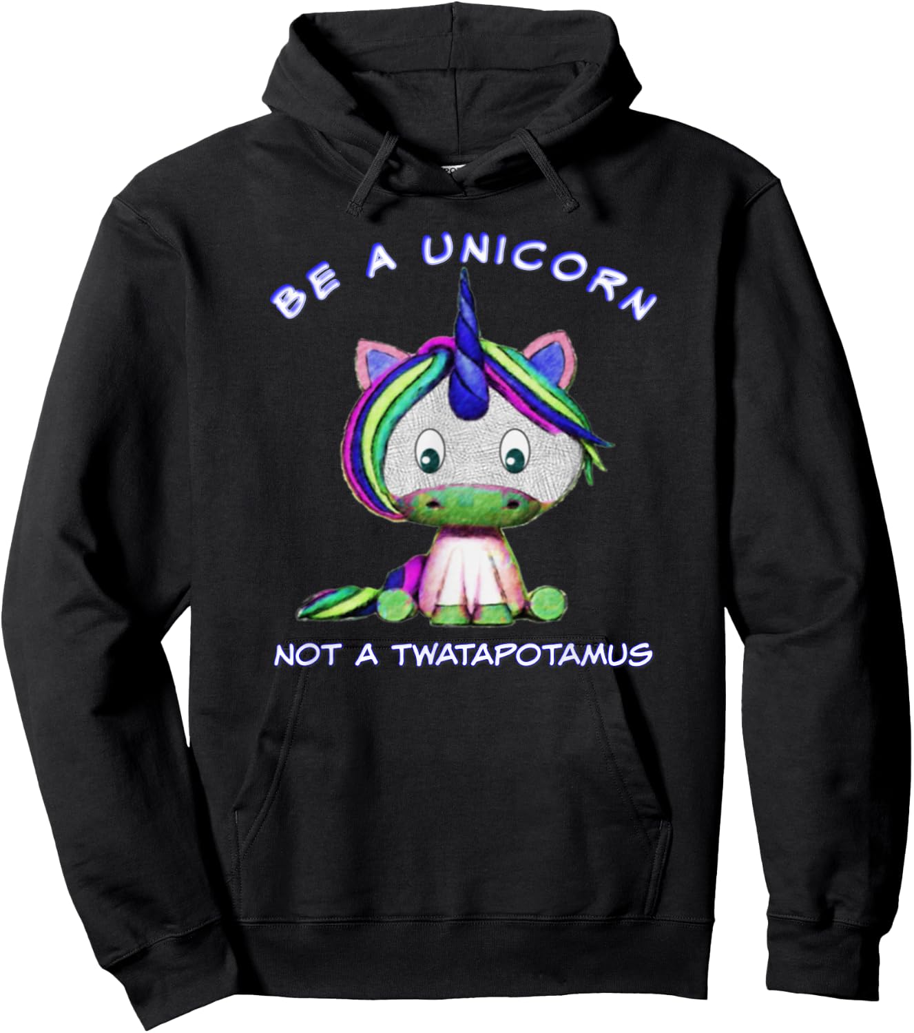 Be A Unicorn Not A Twatapotamus Cute Sassy Funny Hoodie - Hoodie | Black