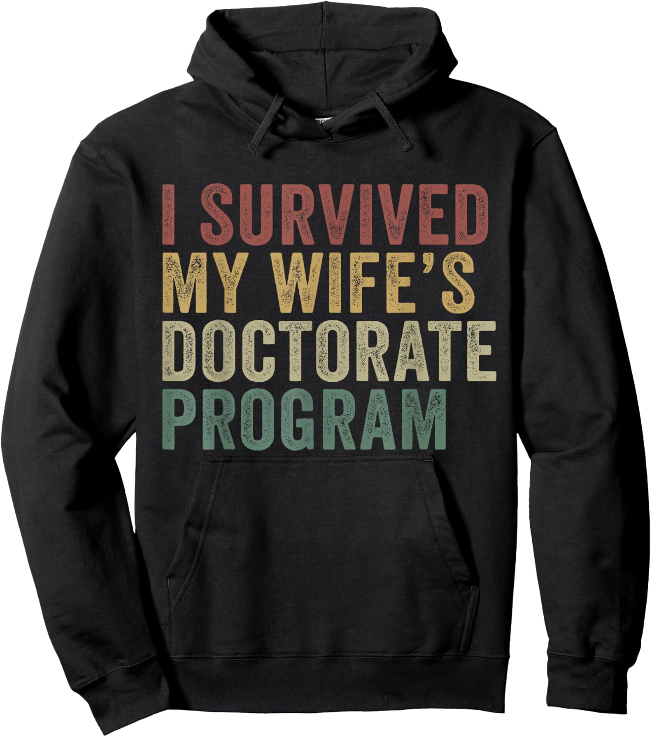 I Survived My Wife's Doctorate Program Funny Husband Hoodie - Hoodie | Black