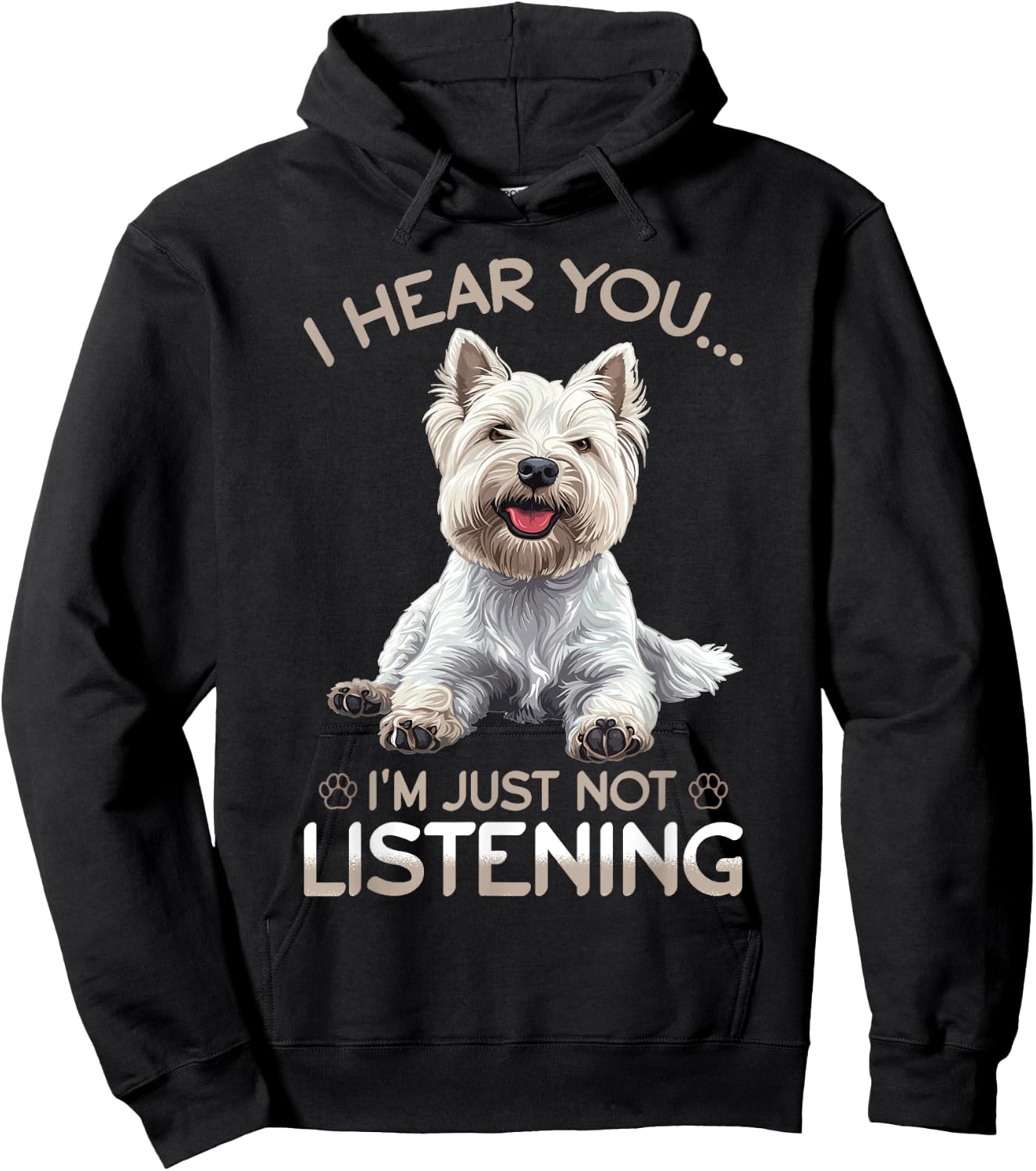 West Highland White Terrier Westie Dog Breed I hear you… I´m Hoodie - Hoodie | Black