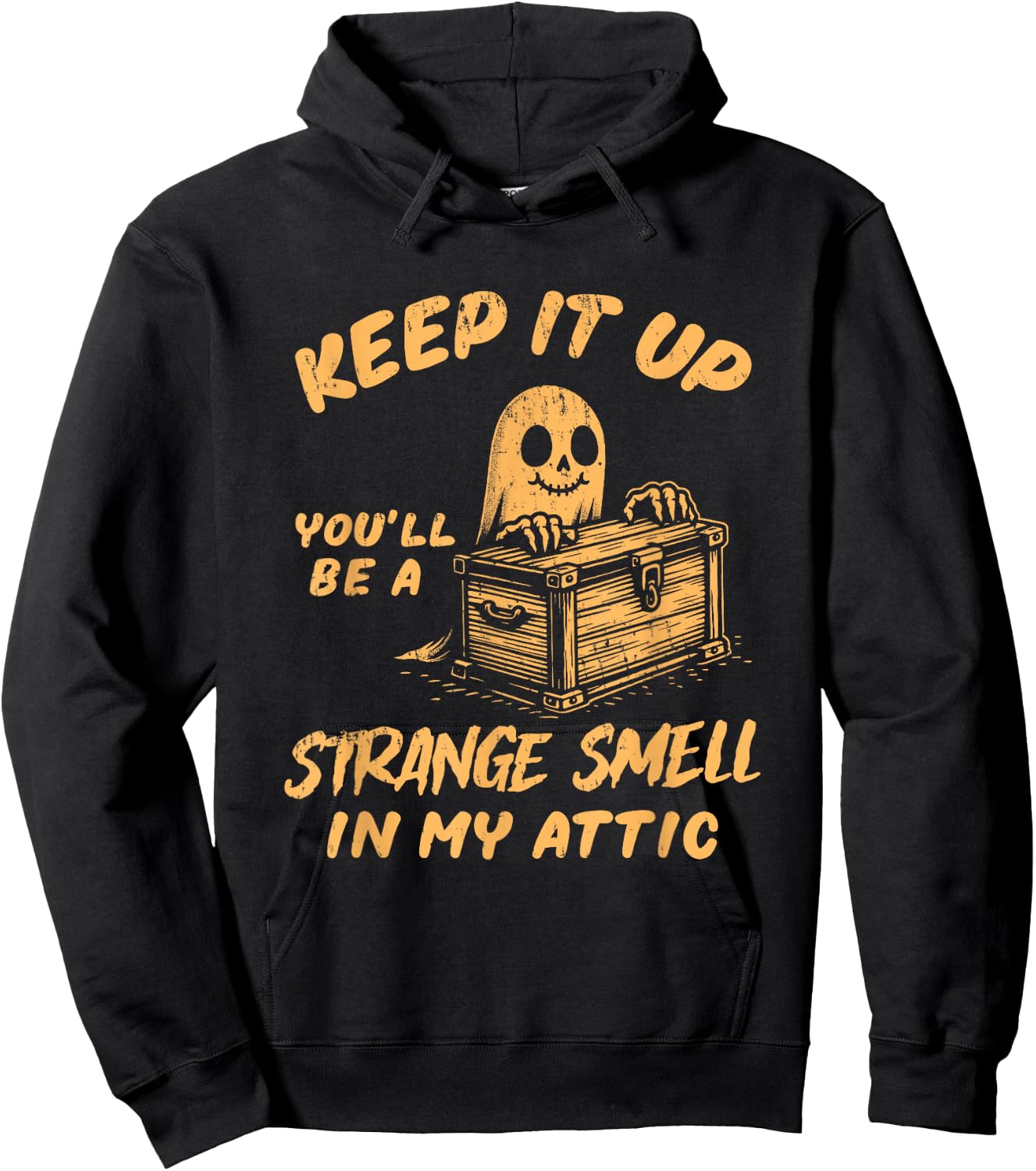 Funny Halloween Ghost You'll Be A Strange Smell In My Attic Hoodie - Hoodie | Black