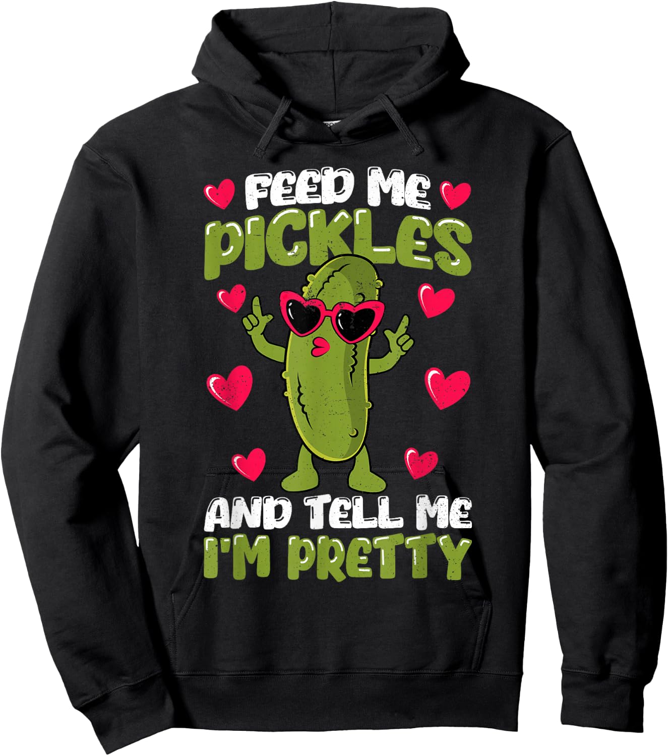 Feed me Pickles and tell me I'm Pretty Dill Pickle Women Hoodie - Hoodie | Black