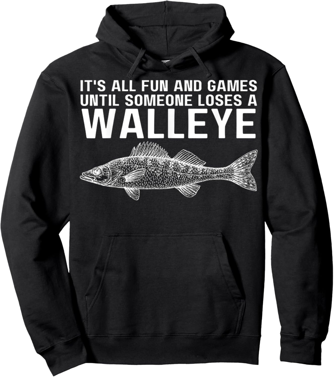 It's All Fun And Games Until Someone Loses A Walleye Fishing Hoodie - Hoodie | Black
