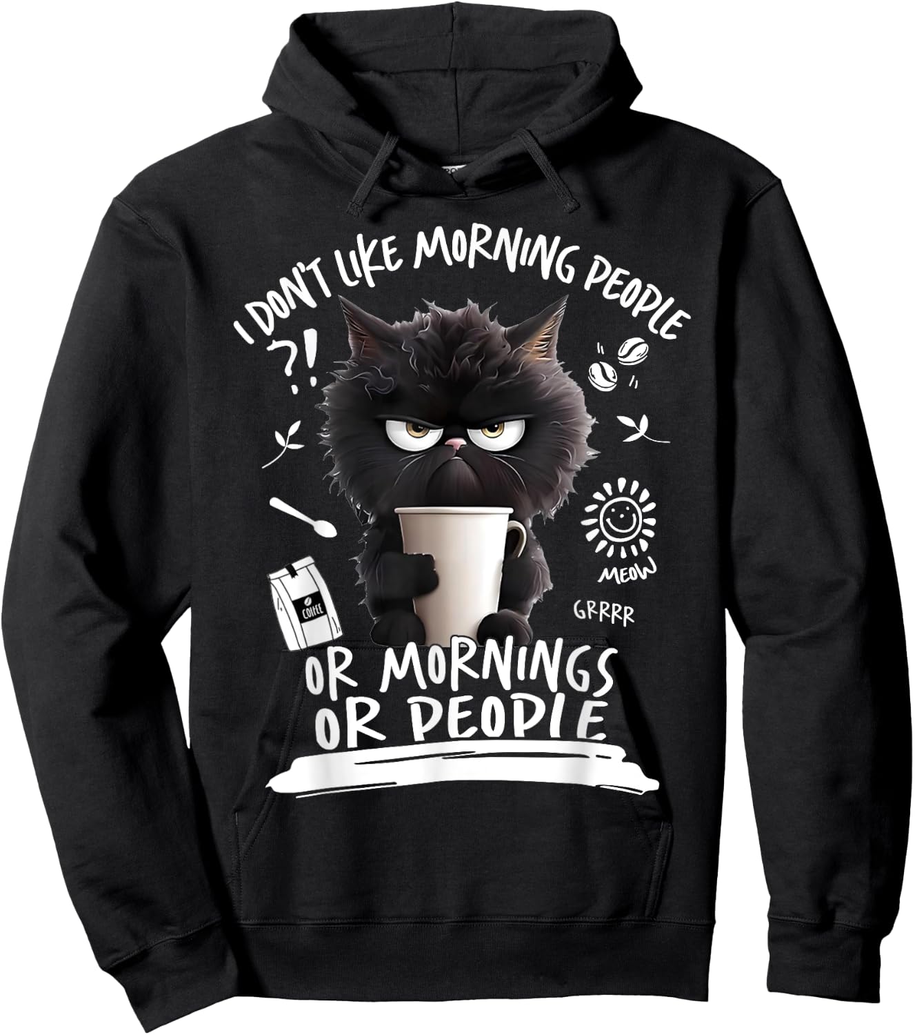 I Don't Like Morning People Or Mornings Or People Angry Cat Men Women Hoodie - Hoodie | Black