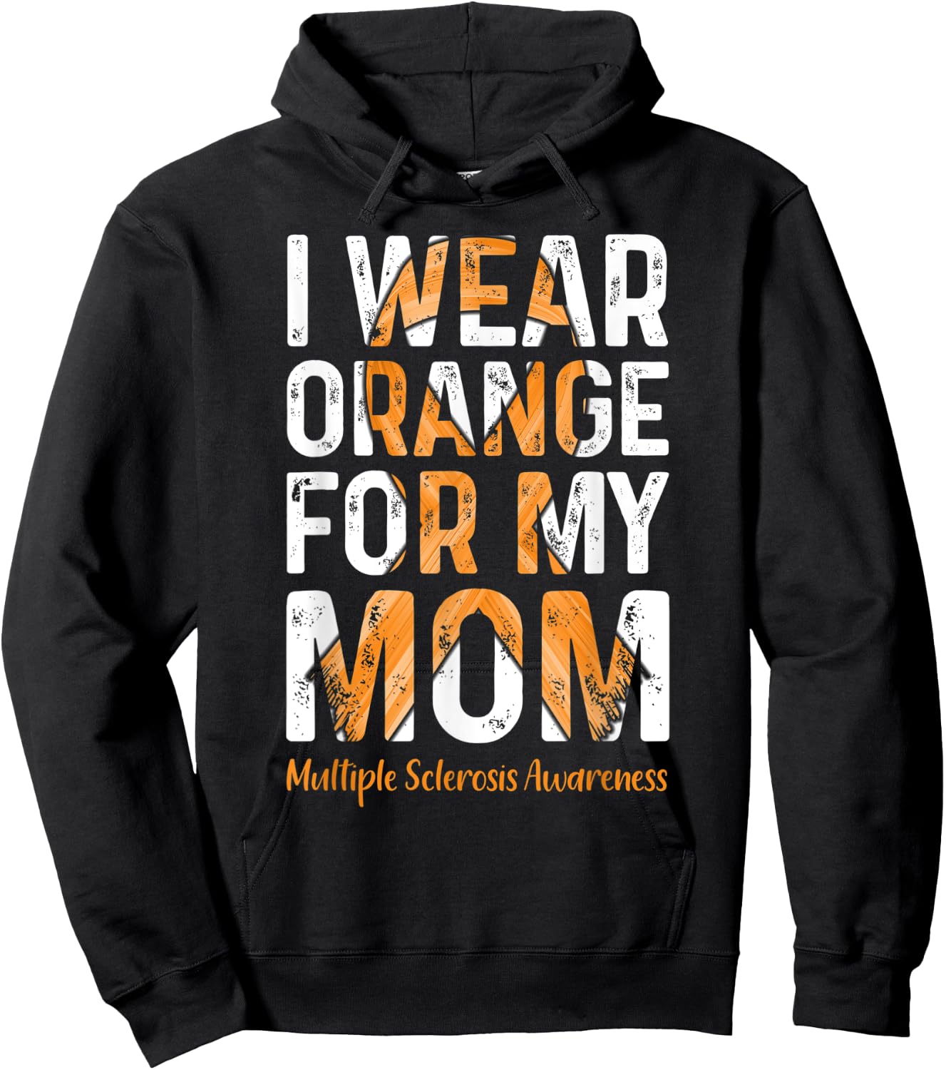 I Wear Orange For My Mom - MS Multiple Sclerosis Awareness Hoodie - Hoodie | Black