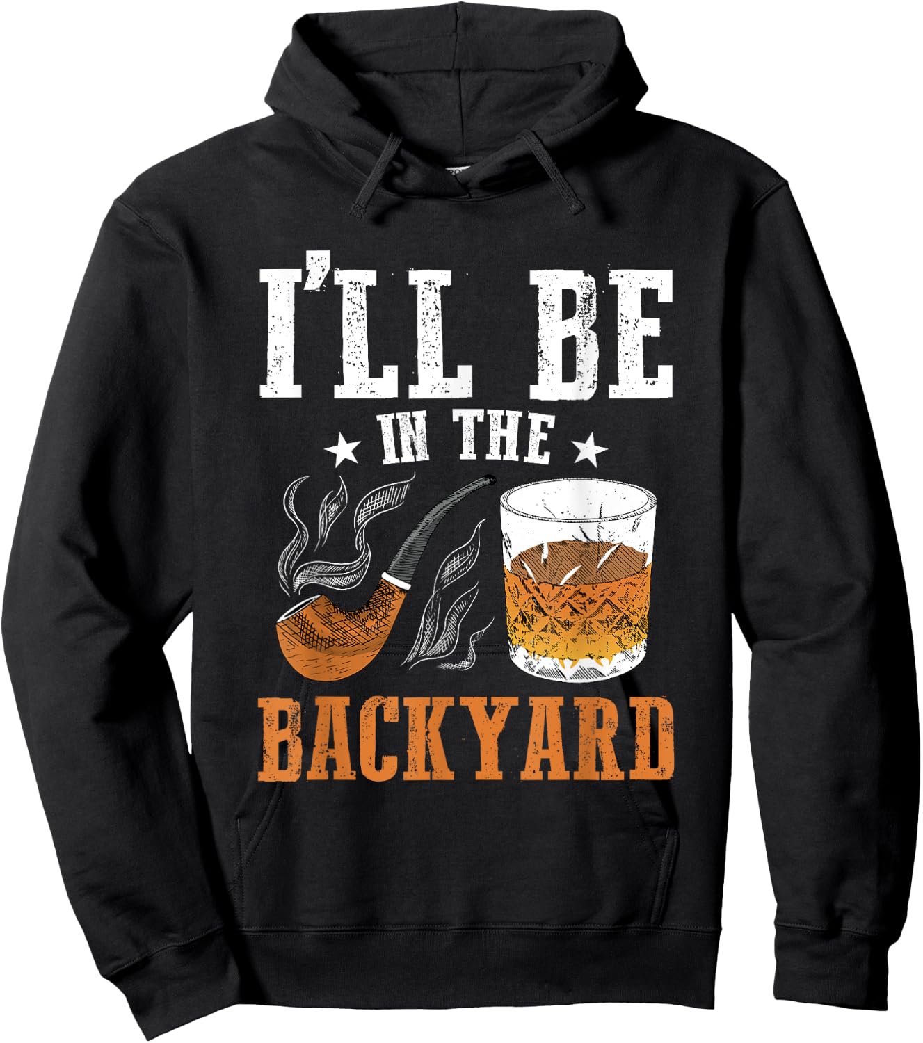 I'll Be In The Backyard, Bourbon Whiskey & Pipe Smoking Hoodie - Hoodie | Black