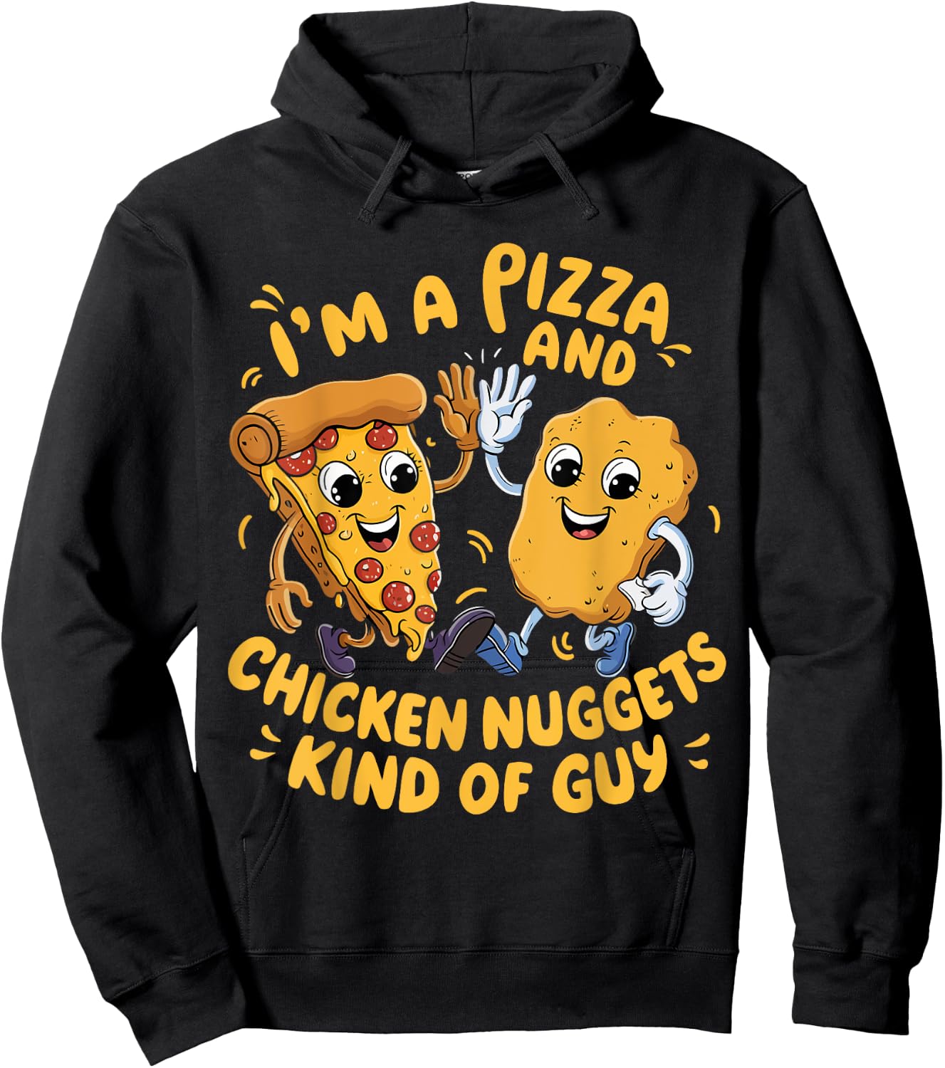 I'm a Pizza and Chicken Nuggets Kind of Guy Funny Cartoon Hoodie - Hoodie | Black