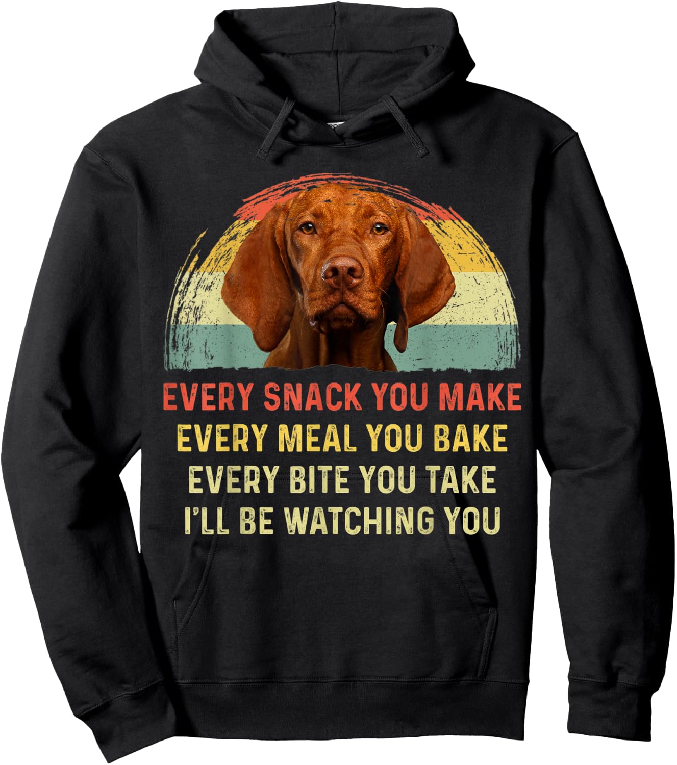 Every Snack You Make Vizsla Dog Mom Dog Dad Retro Hoodie - Hoodie | Black