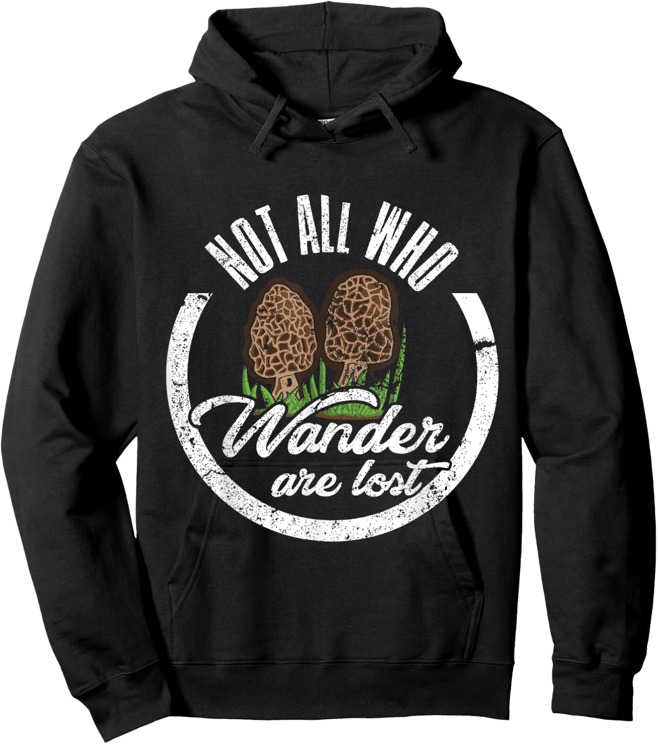 Not All Who Wander Are Lost Morel Mushroom Hunting T Shirt Hoodie - Hoodie | Black