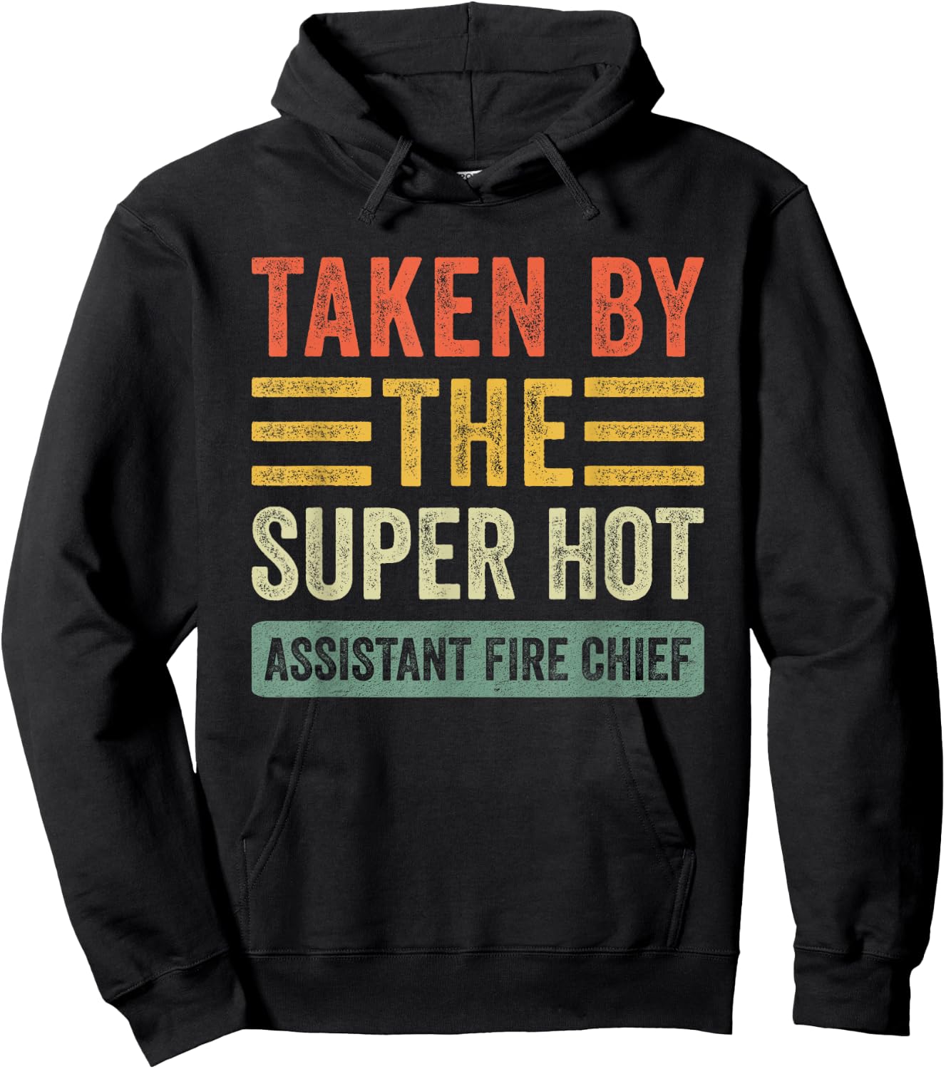 Taken By The Super Hot Assistant Fire Chief Wife Girlfriend Hoodie - Hoodie | Black