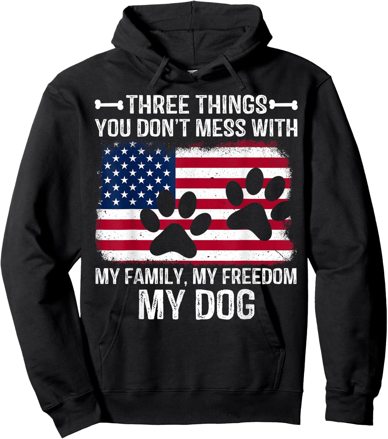 Three Things You Don't Mess With My Family My Freedom My Dog Hoodie - Hoodie | Black