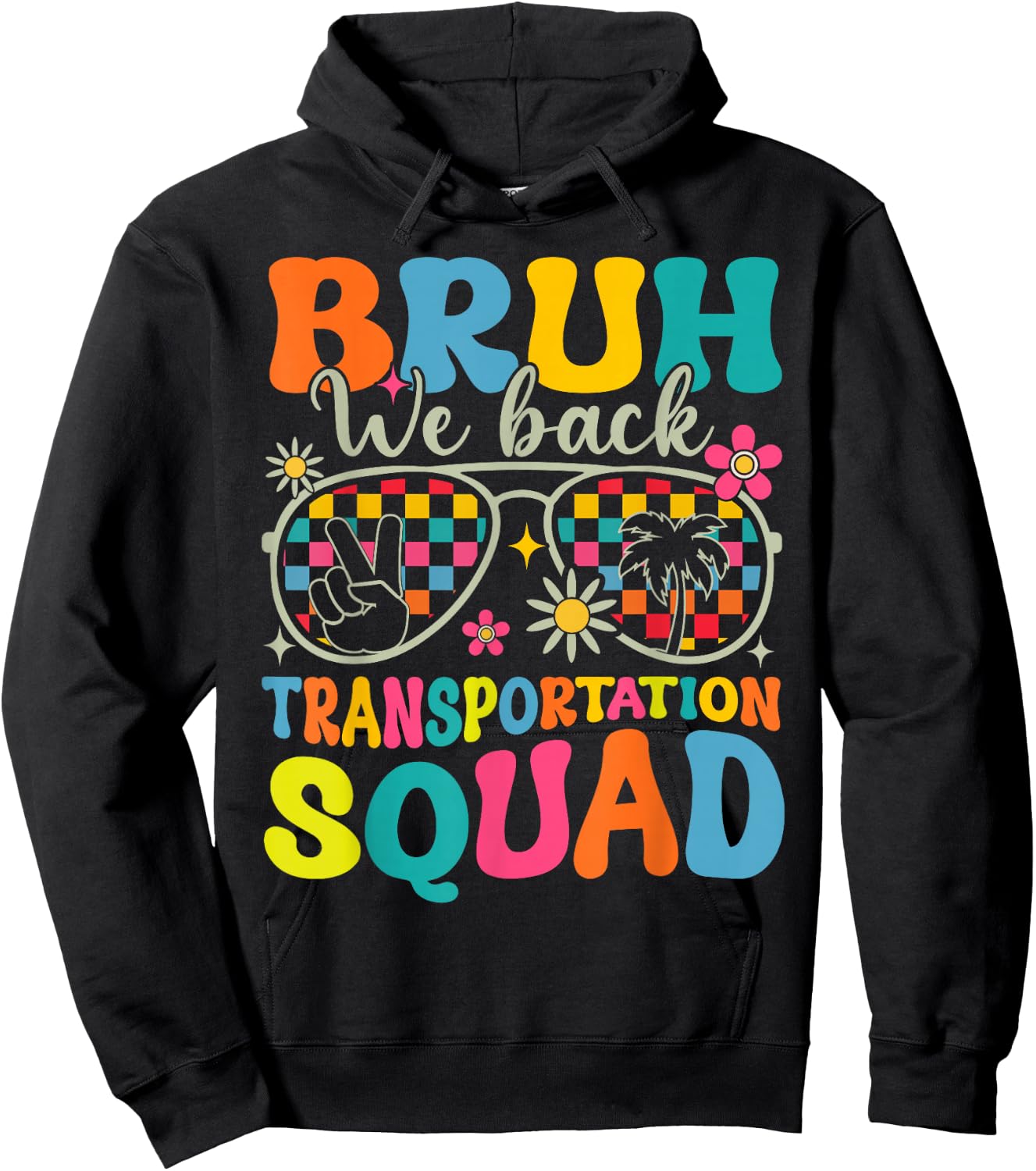 Bruh We Back Transportation Squad Back To School Bus Driver Hoodie - Hoodie | Black
