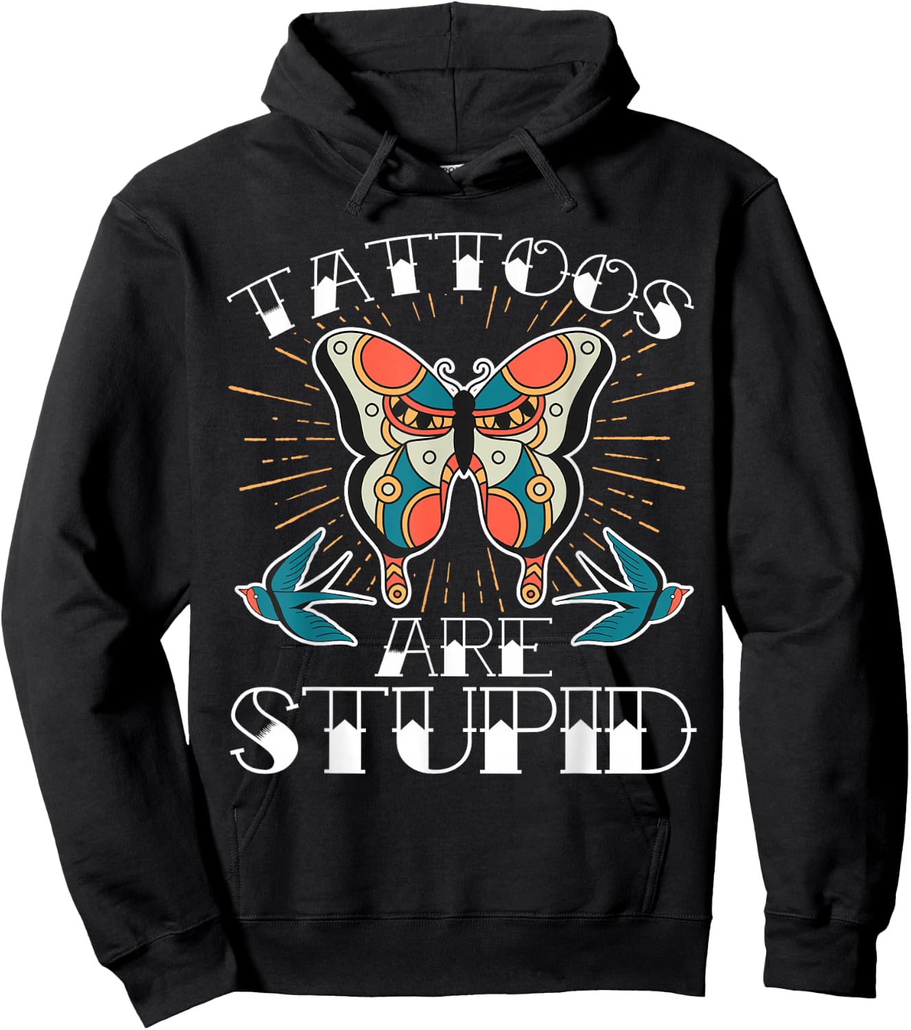 Tattoos Are Stupid Hoodie - Hoodie | Black