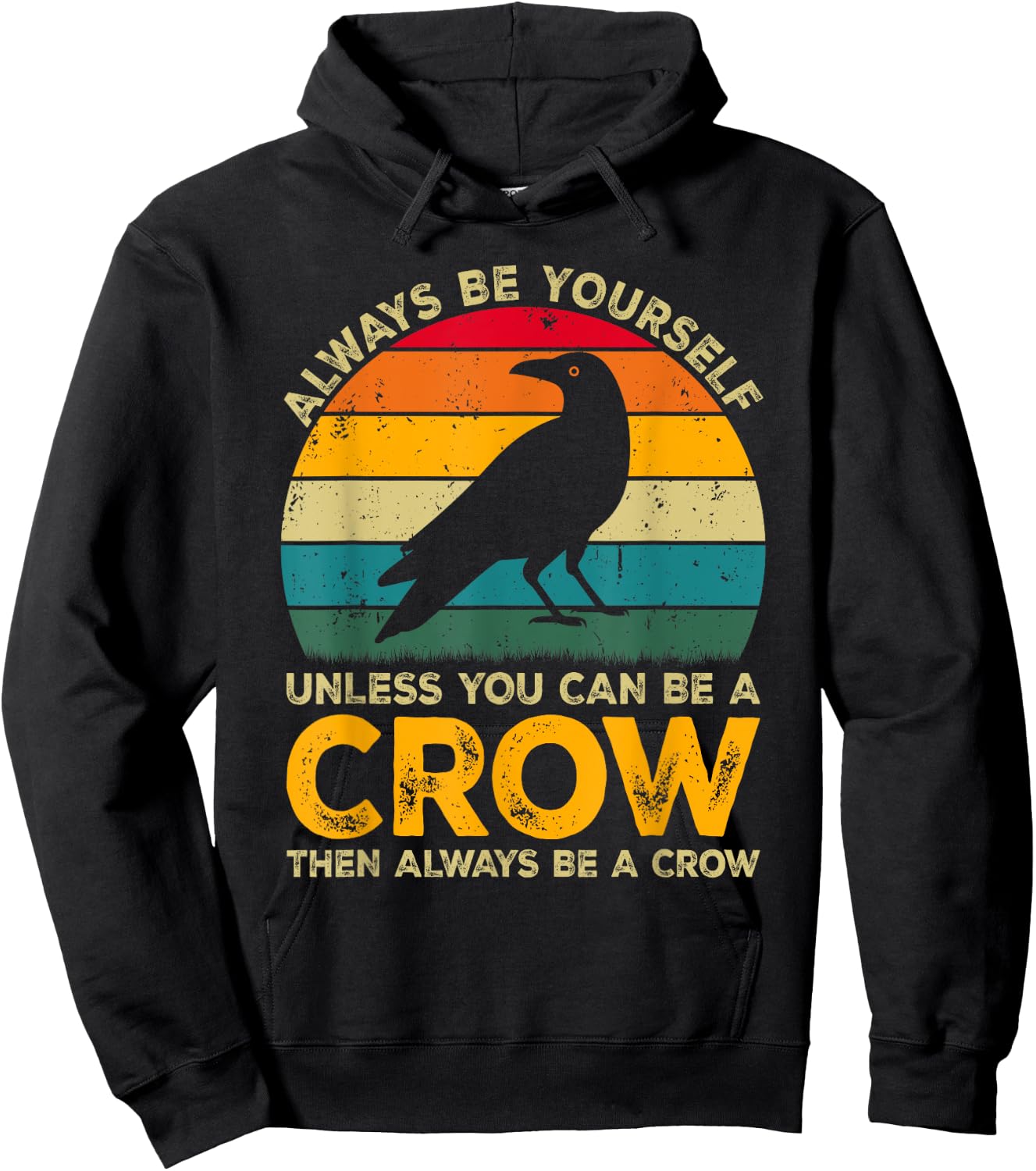 Always Be Yourself Unless You Can Be A Crow, Funny Crow Hoodie - Hoodie | Black