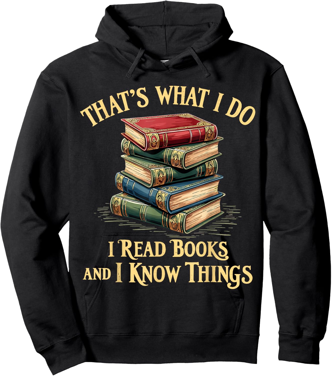 That's What I Do I Read Books and I Know Things Reading Hoodie - Hoodie | Black
