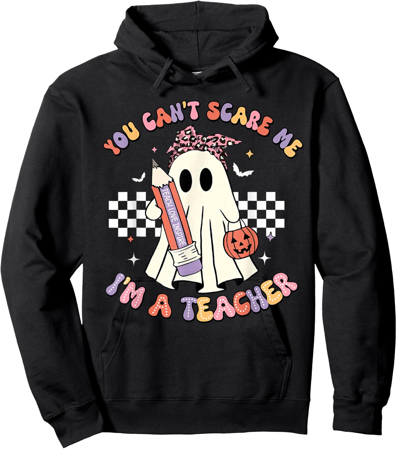 You Can't Scare Me I'm A Teacher Funny Ghost Happy Halloween Hoodie - Hoodie | Black