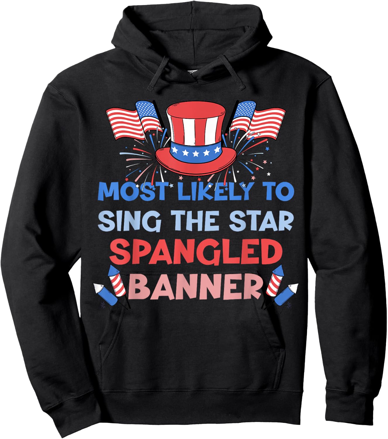 Most Likely To Sing The Star Spangled Banner 4th Of July Kids Men Hoodie - Hoodie | Black