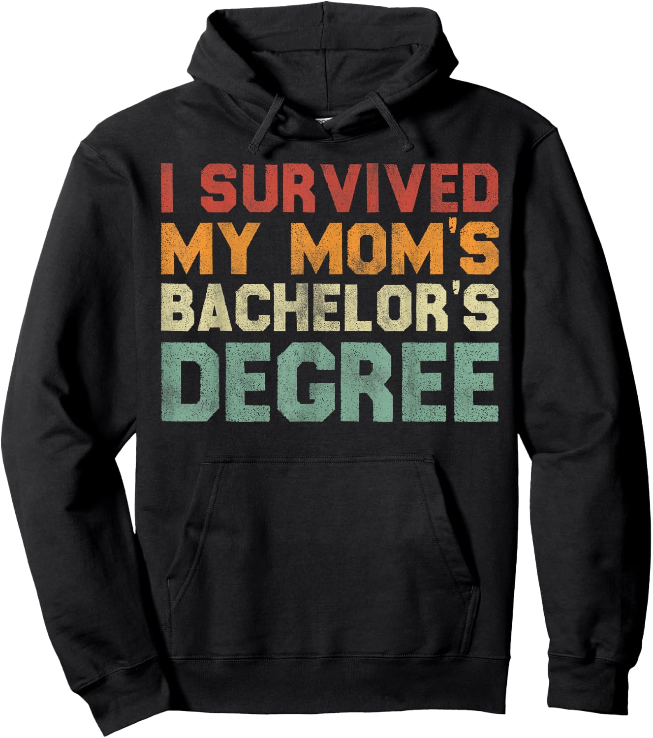 I Survived My Mom's Bachelor's Degree - Funny Graduation Hoodie - Hoodie | Black