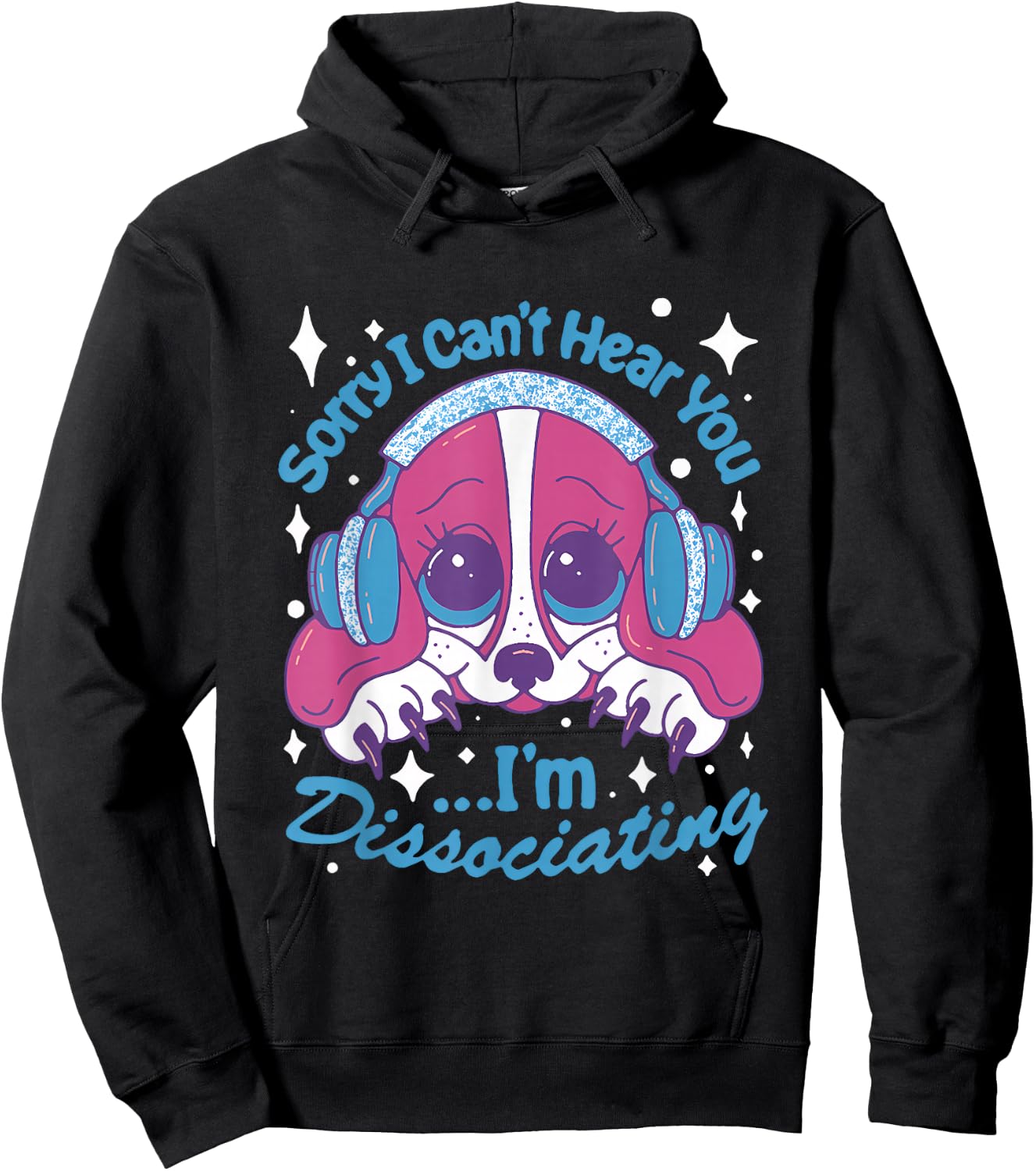 Sorry I Can't Hear You I'm Dissociating Funny Dog Design Hoodie - Hoodie | Black