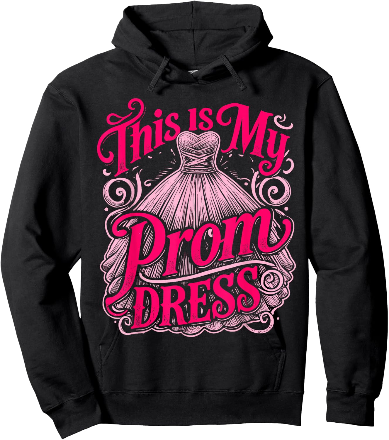 Prom Party This Is My Prom Dress Promenade School Prom Hoodie - Hoodie | Black
