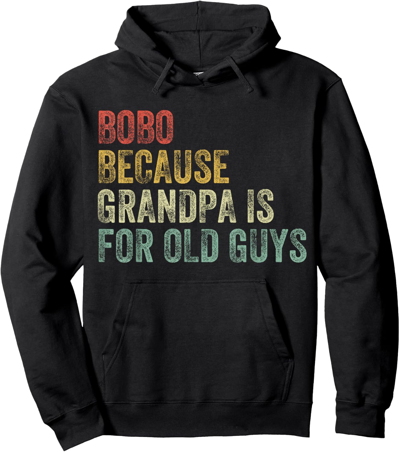 Bobo Because Grandpa Is For Old Guys Funny Father's Day Hoodie - Hoodie | Black