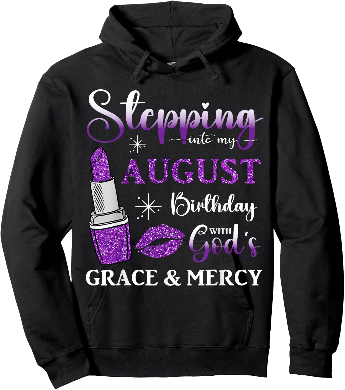 Stepping into My August Birthday With God's Grace And Mercy Hoodie - Hoodie | Black