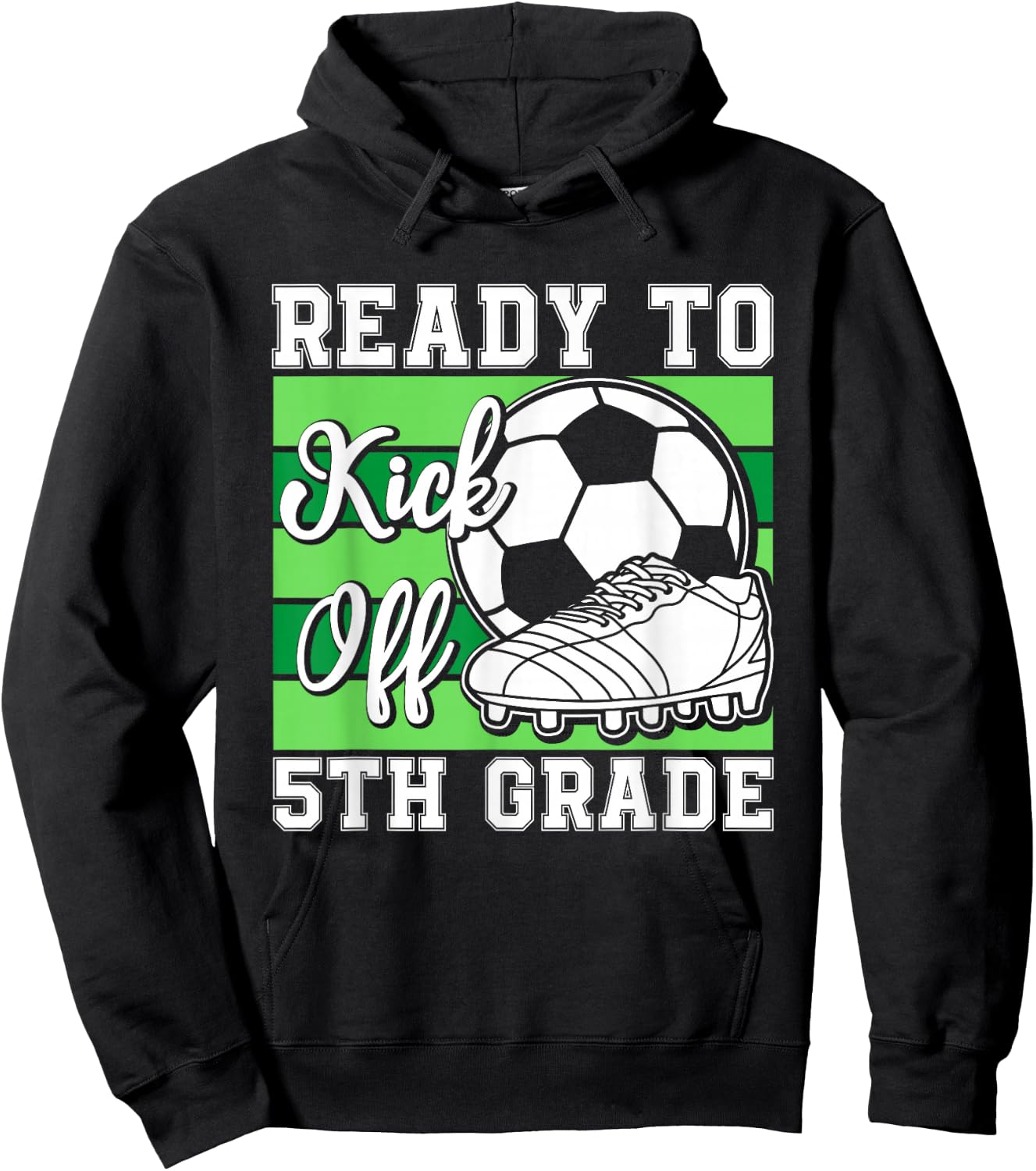 Ready To Kick Off 5th grade Soccer Boys Funny Soccer Player Hoodie - Hoodie | Black