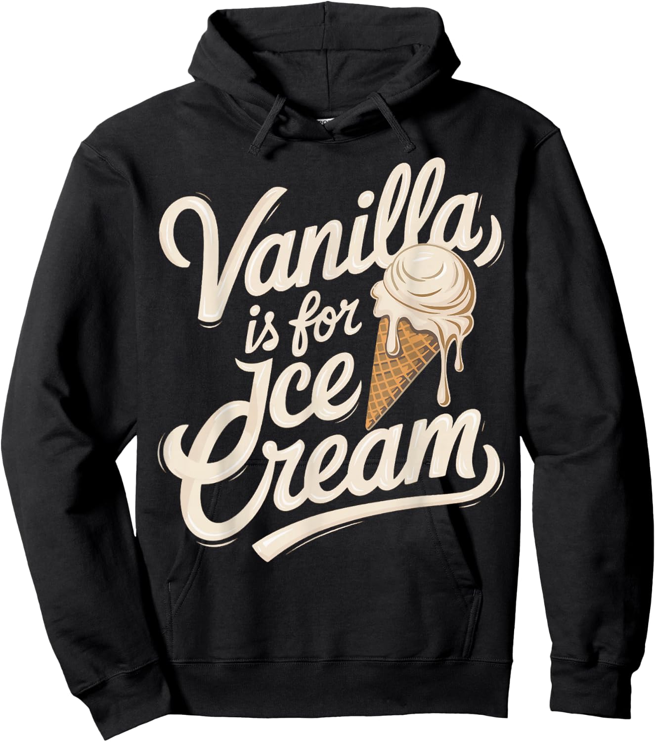 Vanilla Is for Ice Cream Funny Quote Hoodie - Hoodie | Black