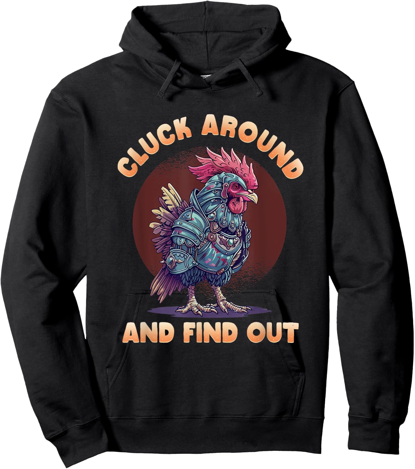 Cluck Around And FInd Out Shirt - Cluck Around And FInd Out Hoodie - Hoodie | Black