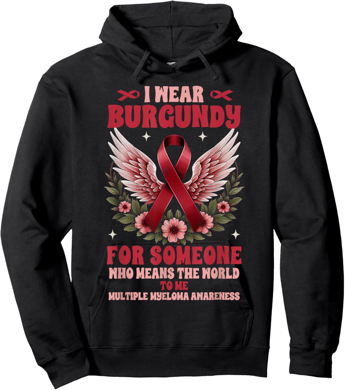 Multiple Myeloma I Wear Burgundy For Someone Who Means Hoodie - Hoodie | Black