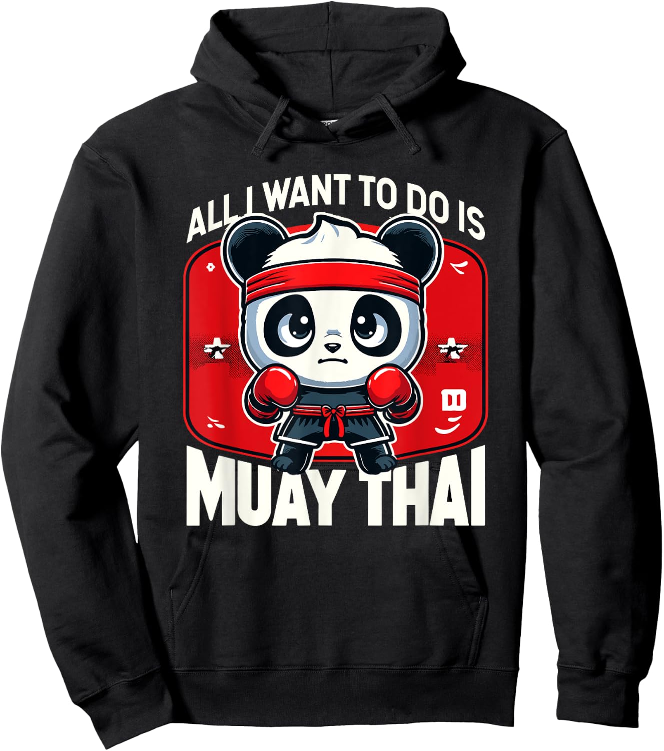Muay Thai Panda All I Want To Do Is Cute Fighter Boxer Hoodie - Hoodie | Black